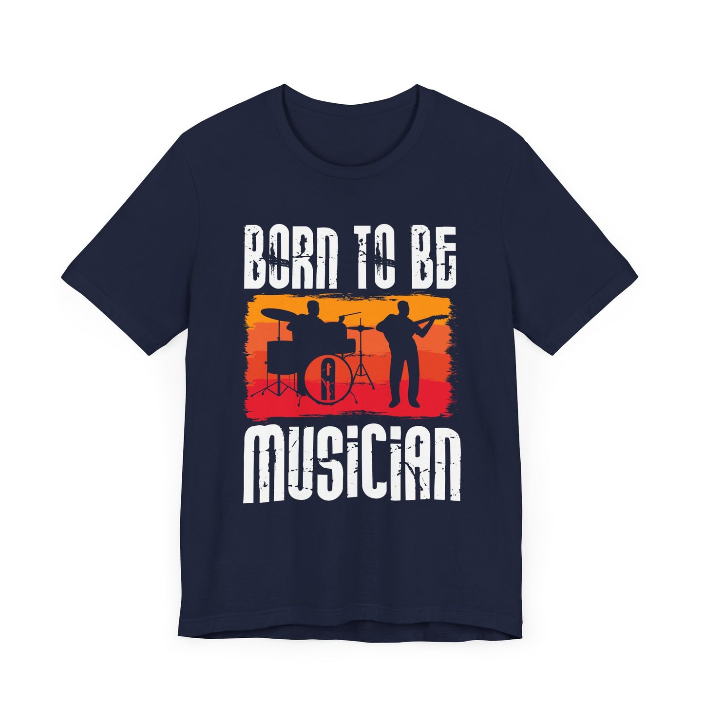Born To Be A Musician - Unisex Jersey Short Sleeve Tee - 11978