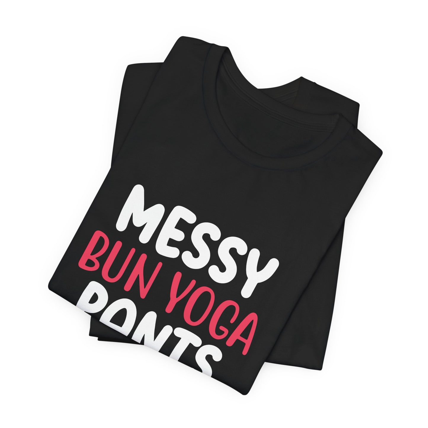 Messy Bun, Yoga Pants - Unisex Jersey Short Sleeve Tee - 12406