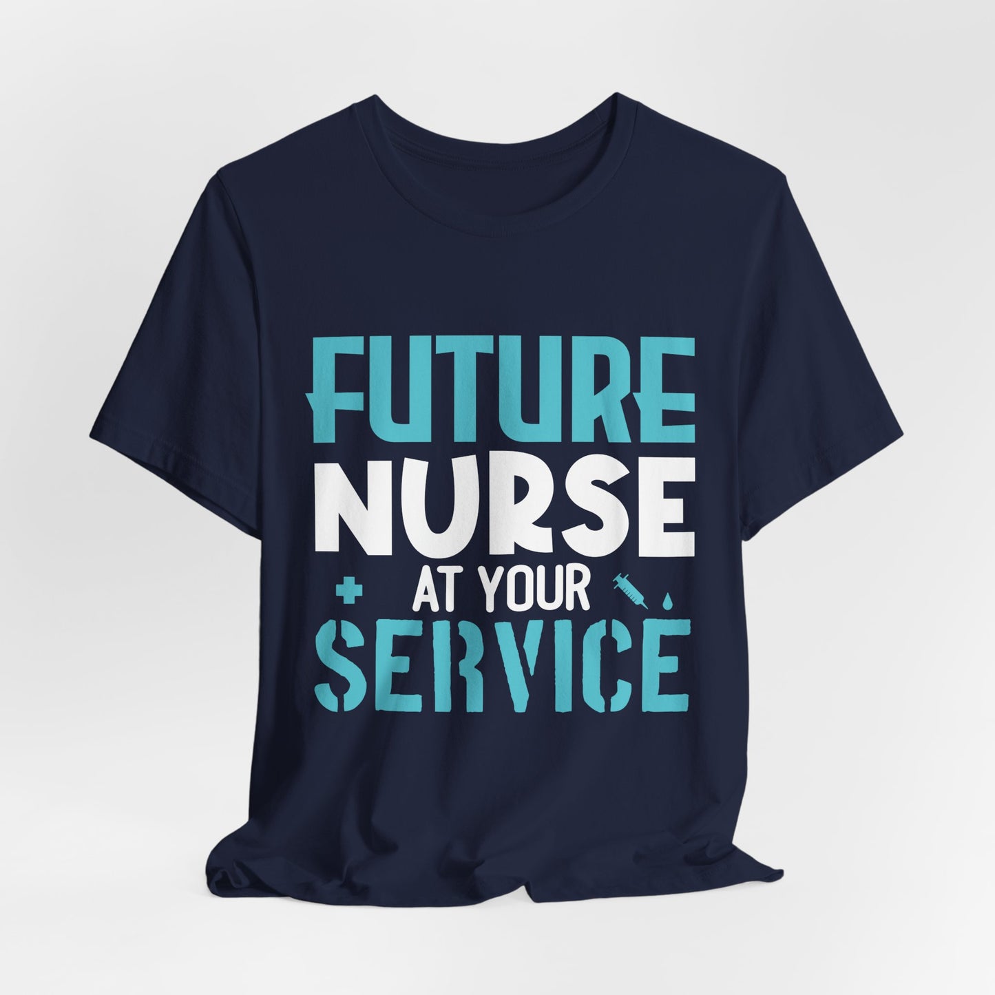Future Nurse, At Your Service - Unisex Jersey Short Sleeve Tee - 13270