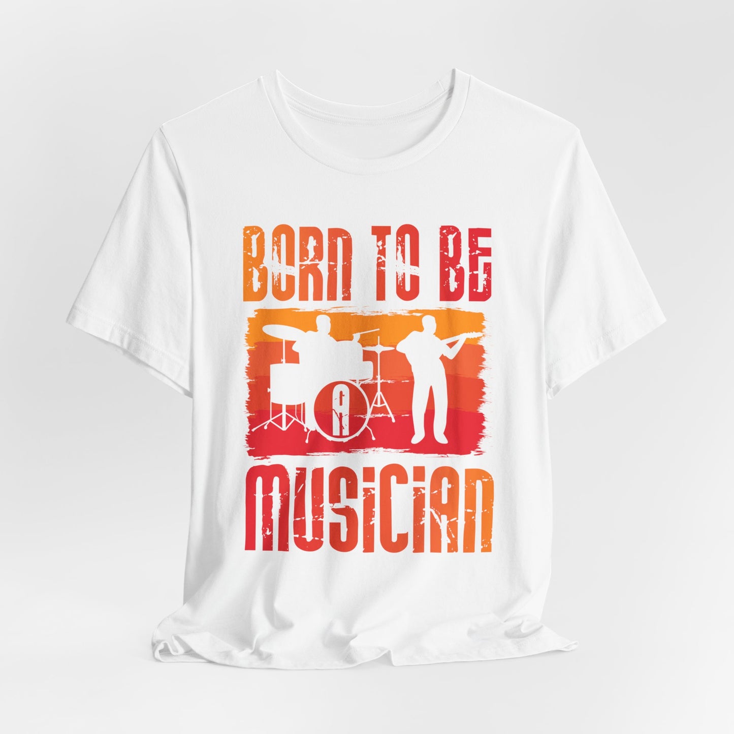 Music: Born To Be A Musician - Unisex Jersey Short Sleeve Tee