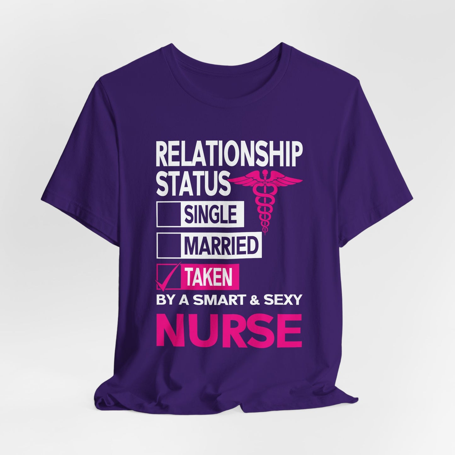 Relationship Status: Taken By A Smart & Sexy Nurse - Unisex Jersey Short Sleeve Tee - 13357