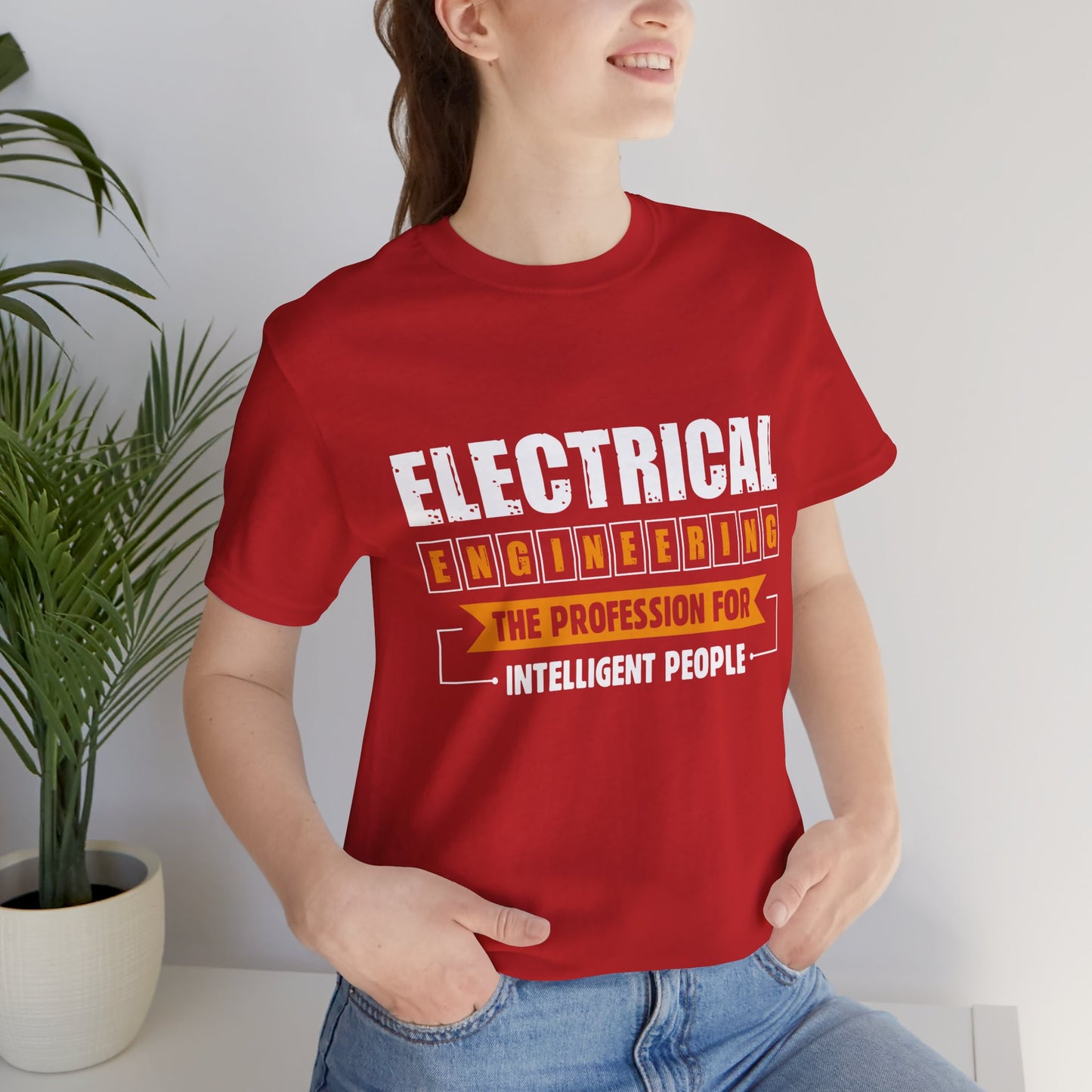 Engineer: Electrical Engineering, The Profession For Intelligent People - Unisex Jersey Short Sleeve Tee