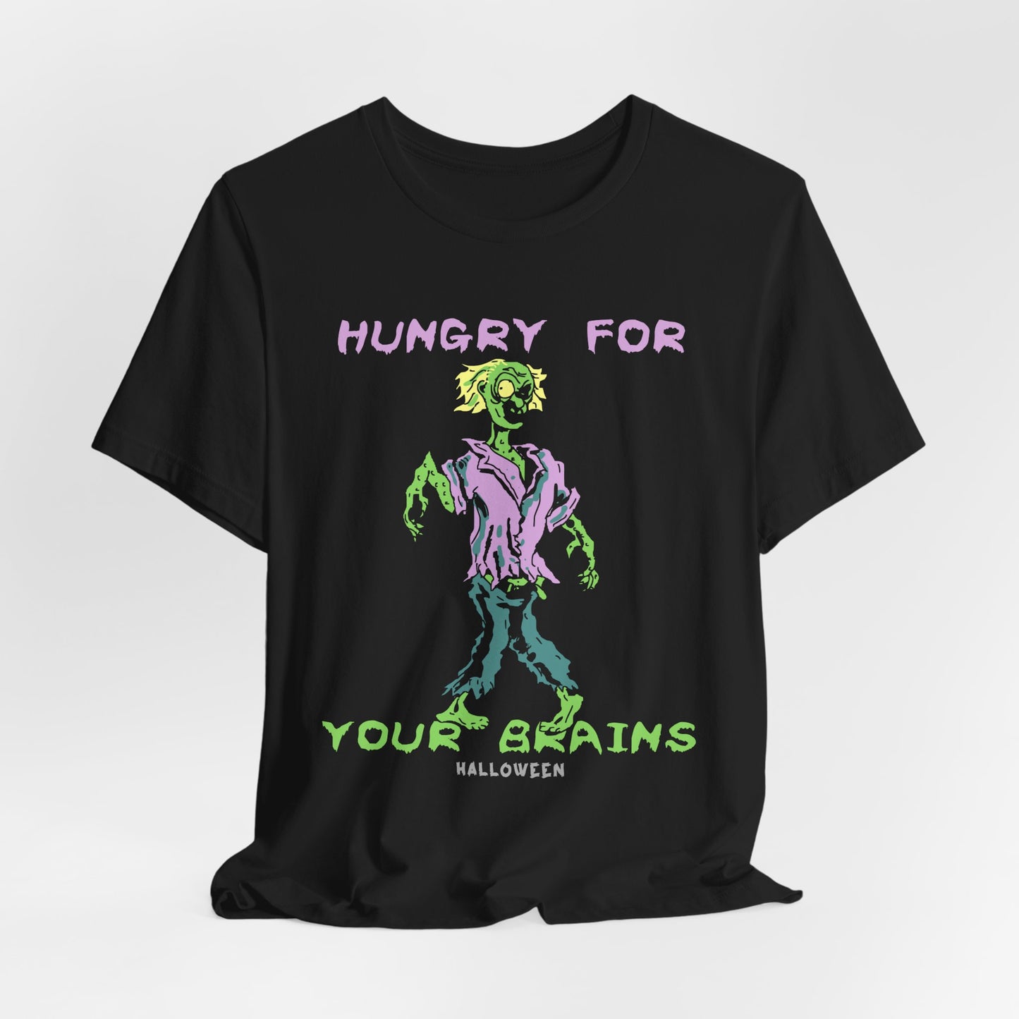 Halloween: Hungry Your Brains - Unisex Jersey Short Sleeve Tee - 12659