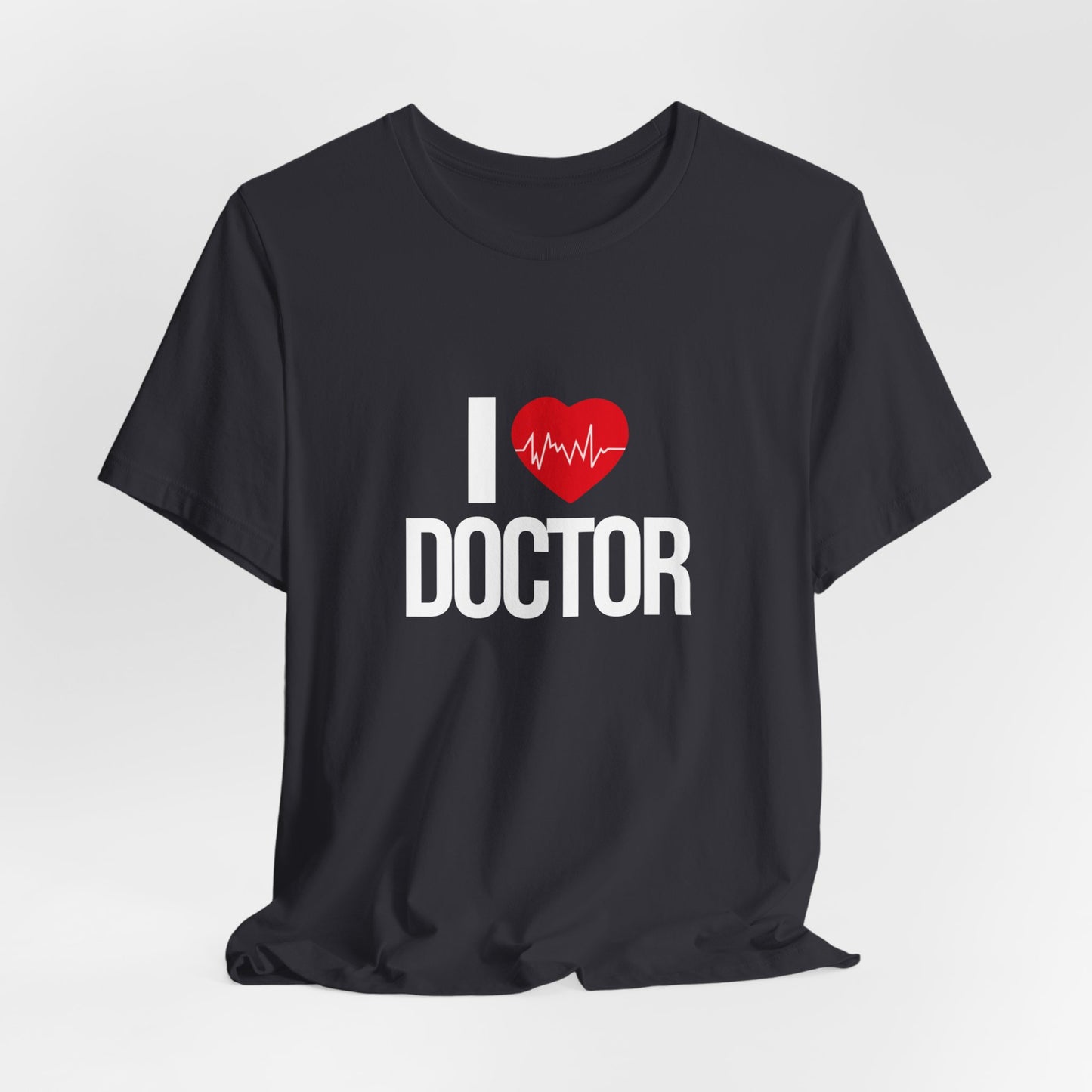 I Love Doctor - Unisex Jersey Short Sleeve Tee