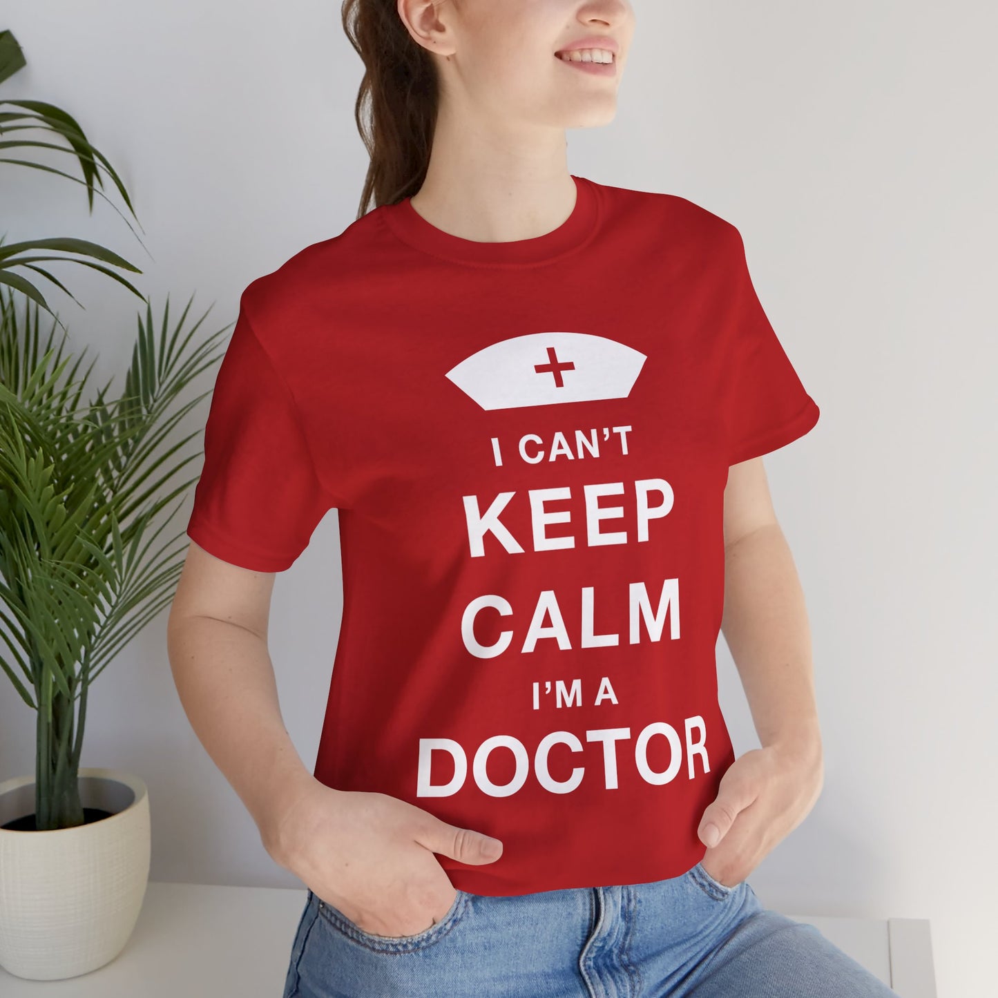 I Can't Keep Calm, I Am A Doctor - Unisex Jersey Short Sleeve Tee - 13798