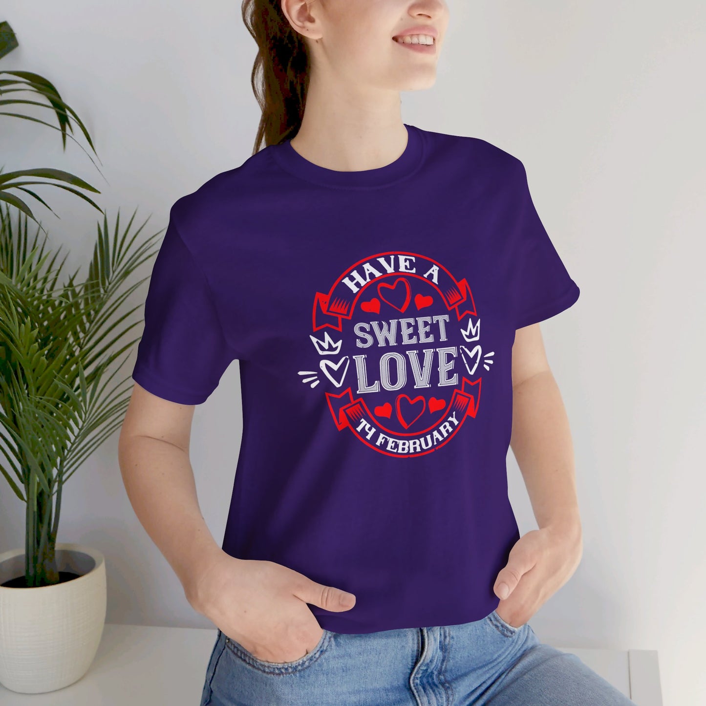 Have a Sweet Love, 14 February - Unisex Jersey Short Sleeve Tee