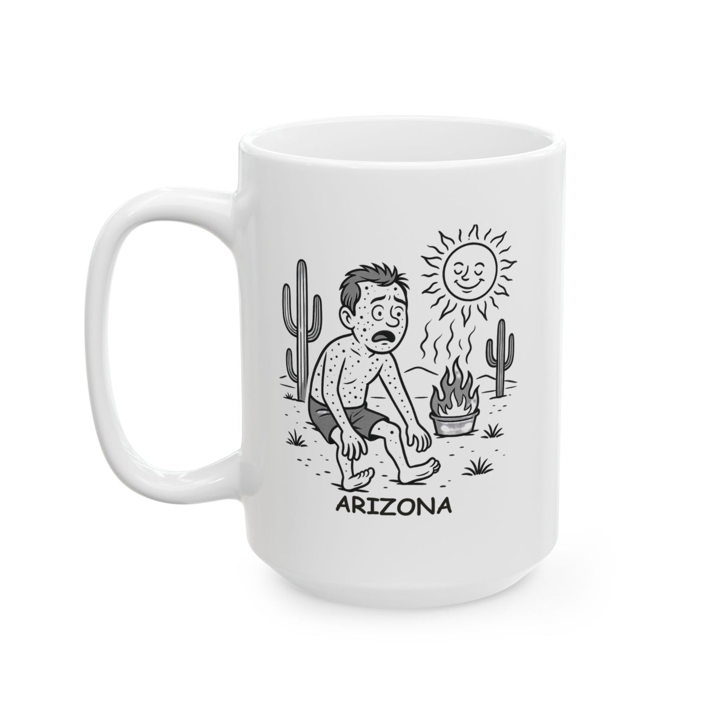 "In Arizona, we don’t tan, we just get extra crispy." Ceramic Mug - 13072