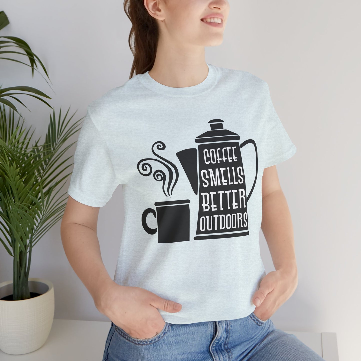 Coffee Smells Better Outdoors - Unisex Jersey Short Sleeve Tee - 12562