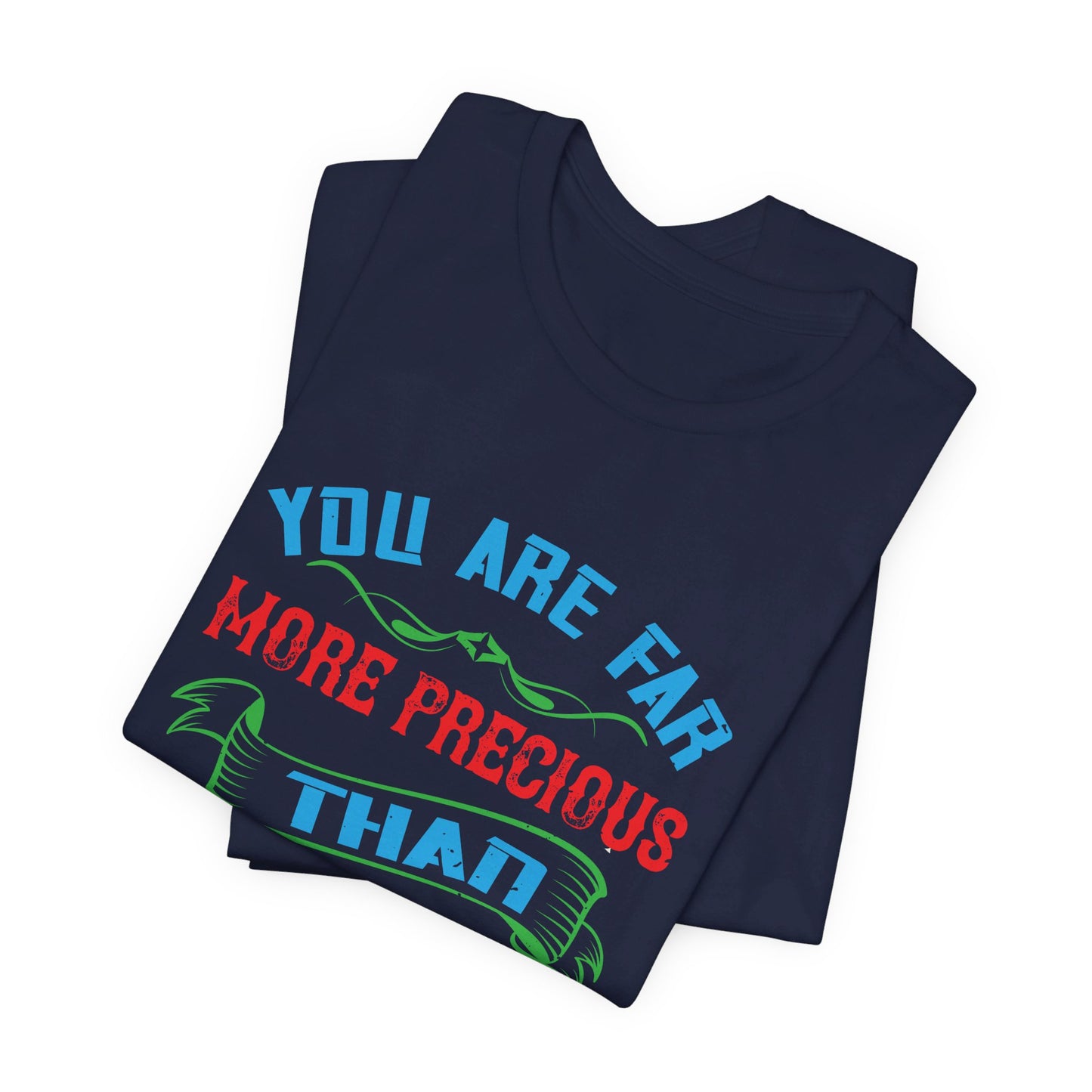 You Are Far More Precious Than Jewels - Unisex Jersey Short Sleeve Tee