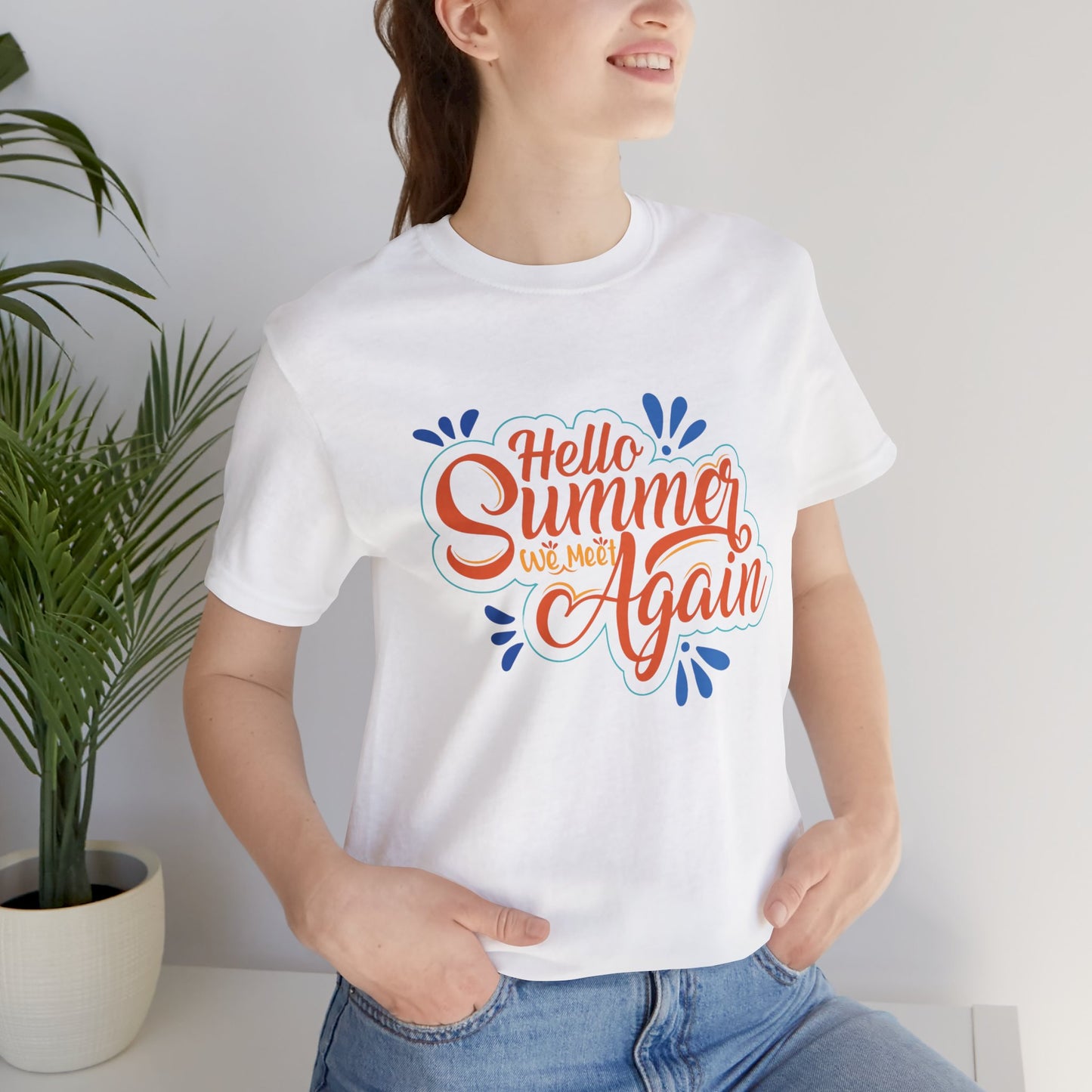 Hello Summer, We Meet Again - Unisex Jersey Short Sleeve Tee