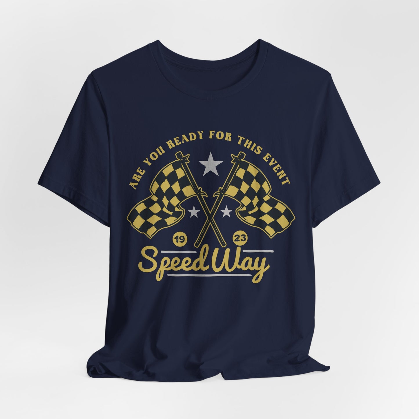 Are You Ready For This Event? Speed Way - Unisex Jersey Short Sleeve Tee - 13646