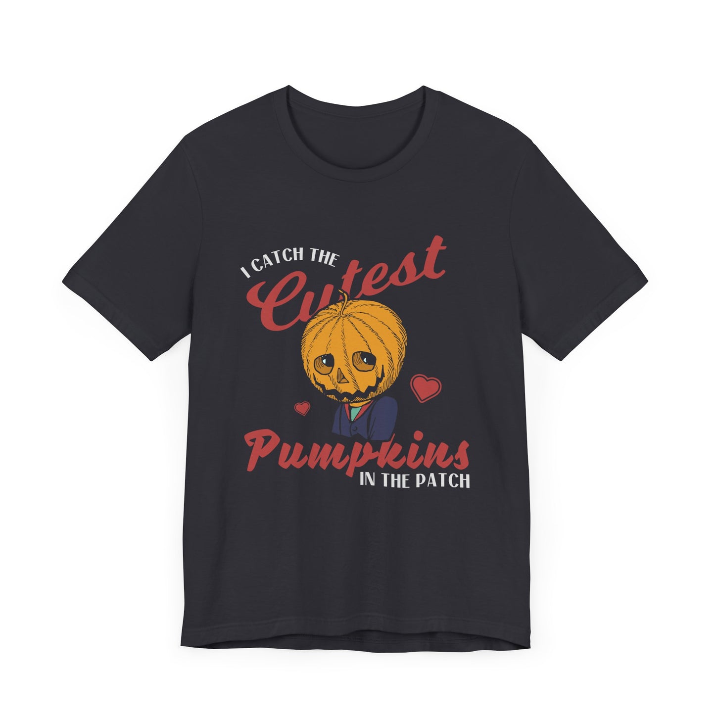 Halloween: I Catch The Cutest Pumpkins In The Patch - Unisex Jersey Short Sleeve Tee - 12922