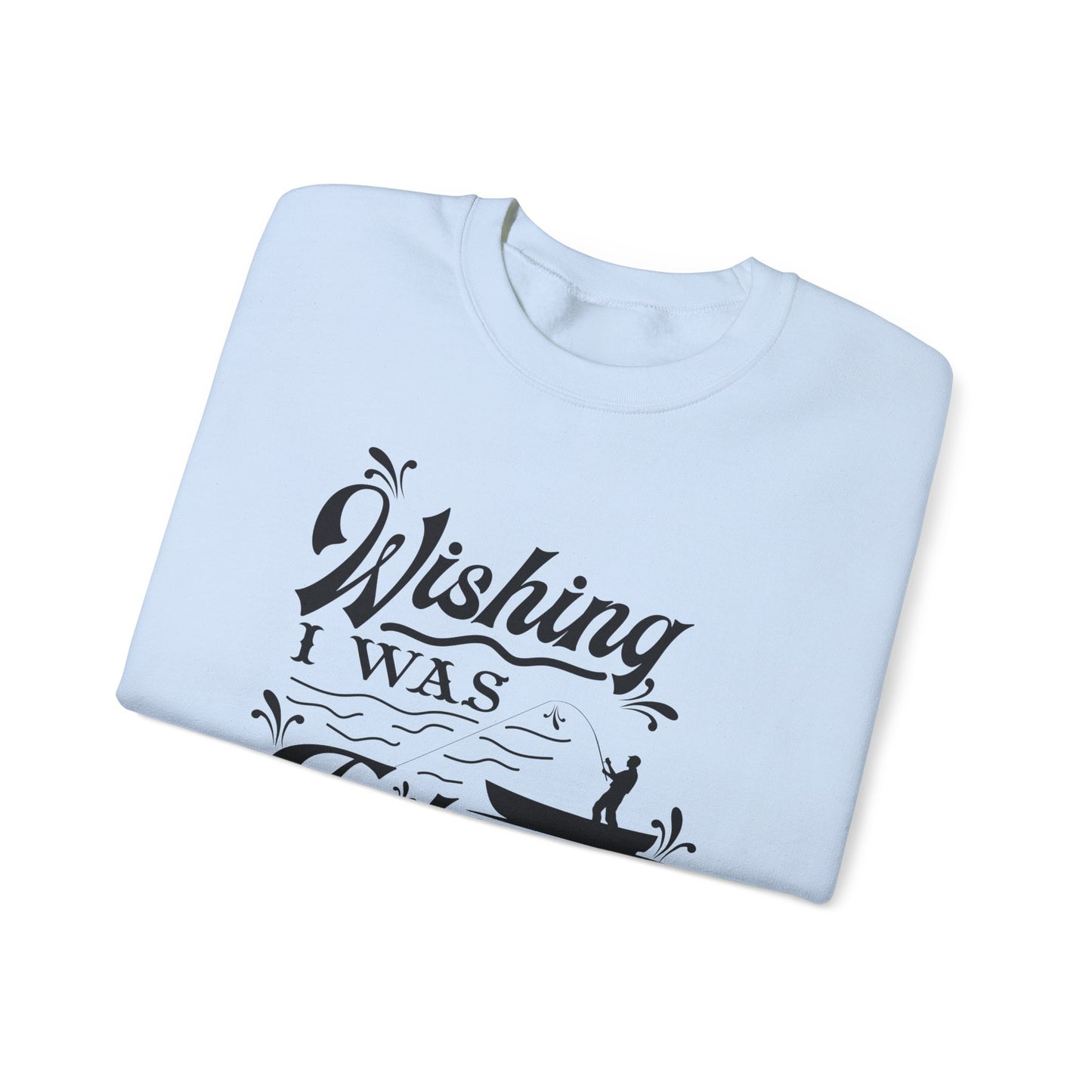 Wishing I Was Fishing - Unisex Heavy Blend™ Crewneck Sweatshirt - 12336