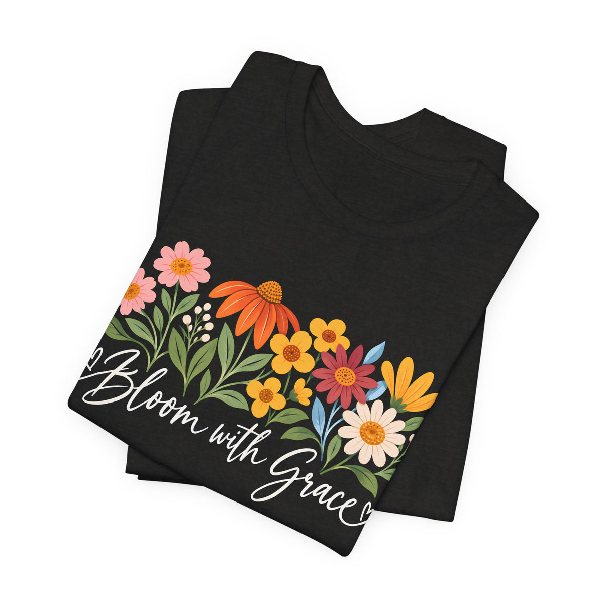 Bloom With Grace Floral T-Shirt, Women’s Inspirational Flower Tee - 14983