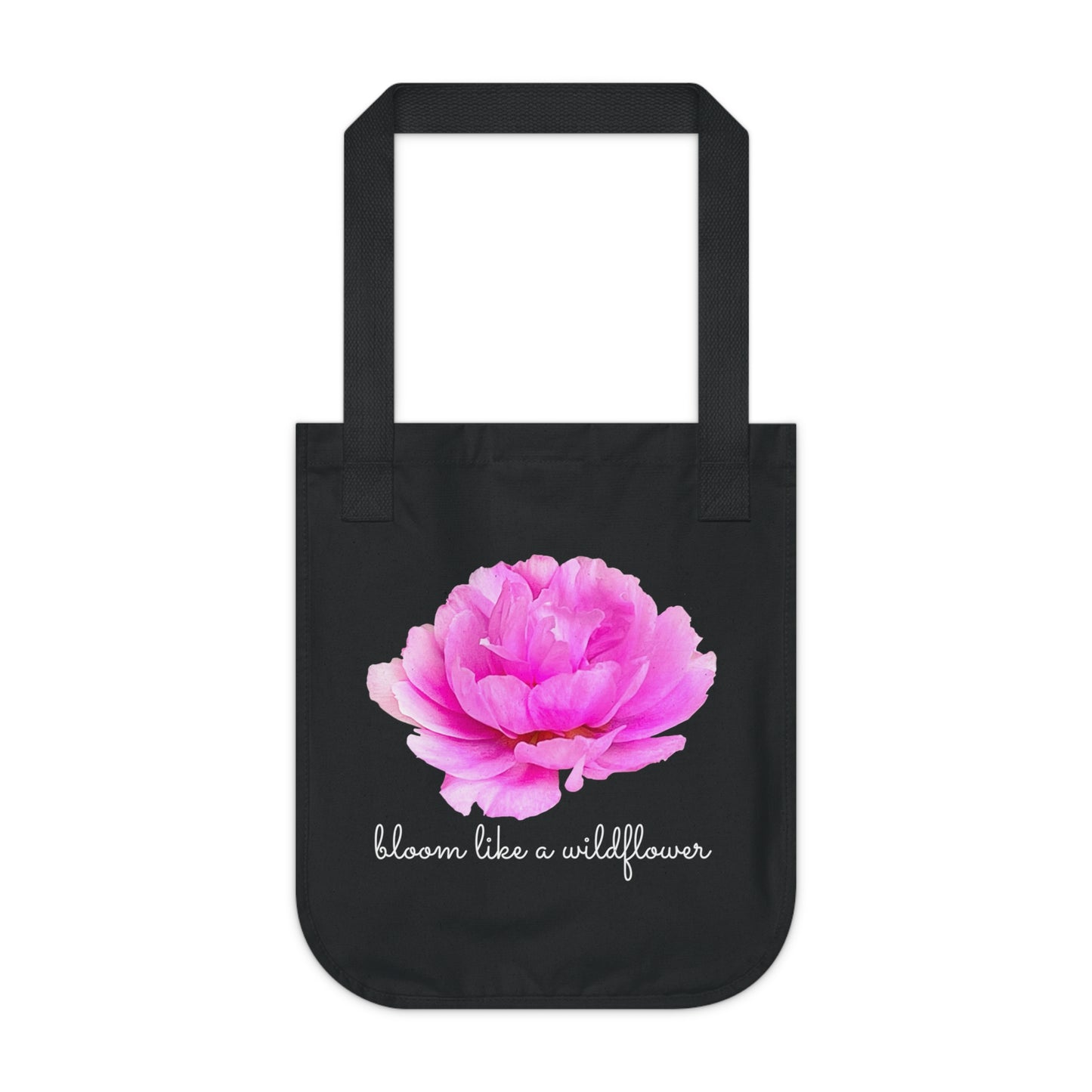 Bloom Like A Wildflower  - Organic Canvas Tote Bag - 10164