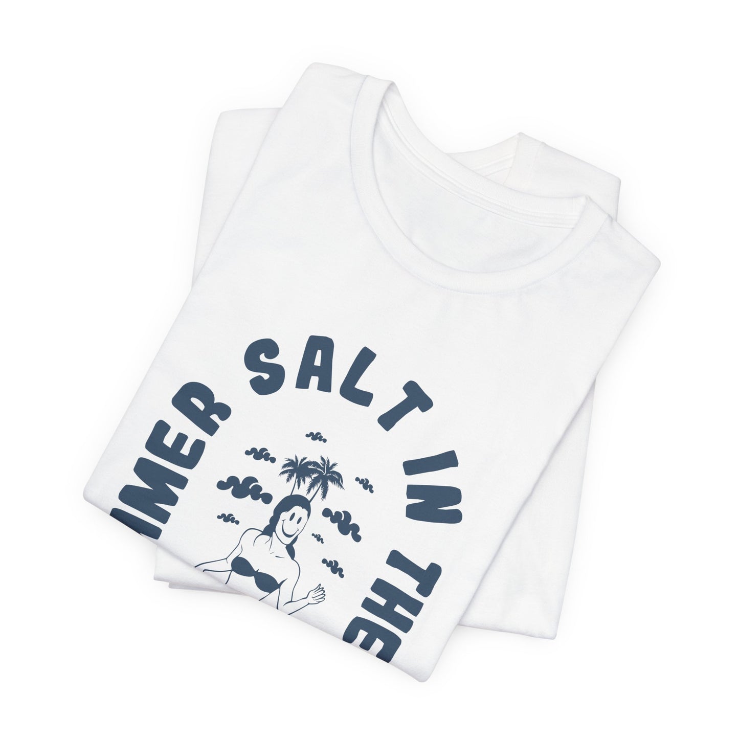 Summer Salt In The Air, Sand In My Hair - Unisex Jersey Short Sleeve Tee