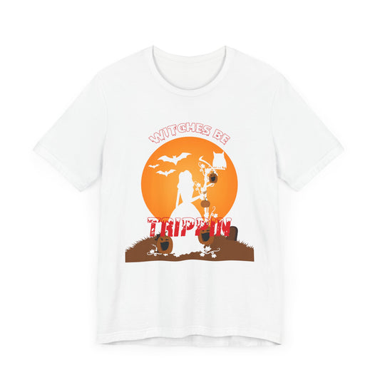 Halloween: Witches Be Trippin - Unisex Jersey Short Sleeve Tee - 12654