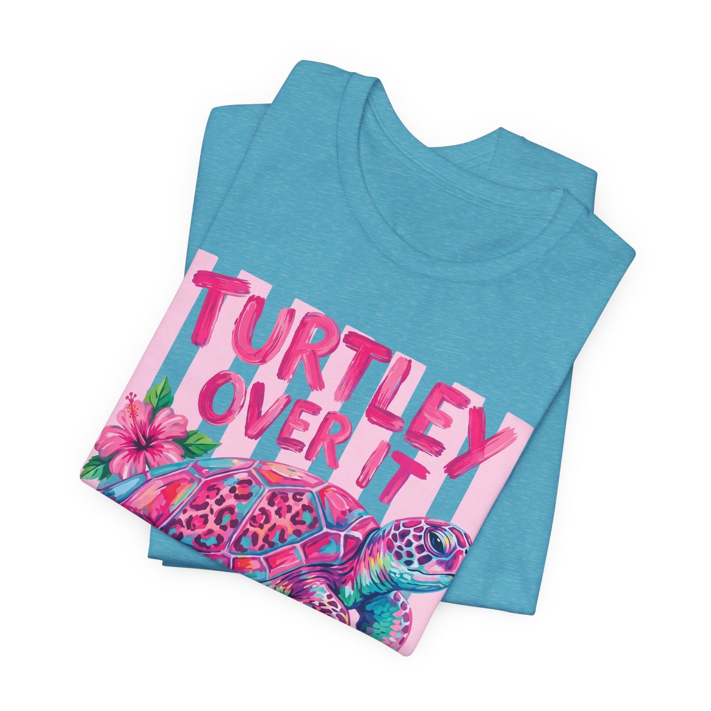 Turtley Over It T-Shirt, Cute Tropical Sea Turtle Graphic Tee - 14953