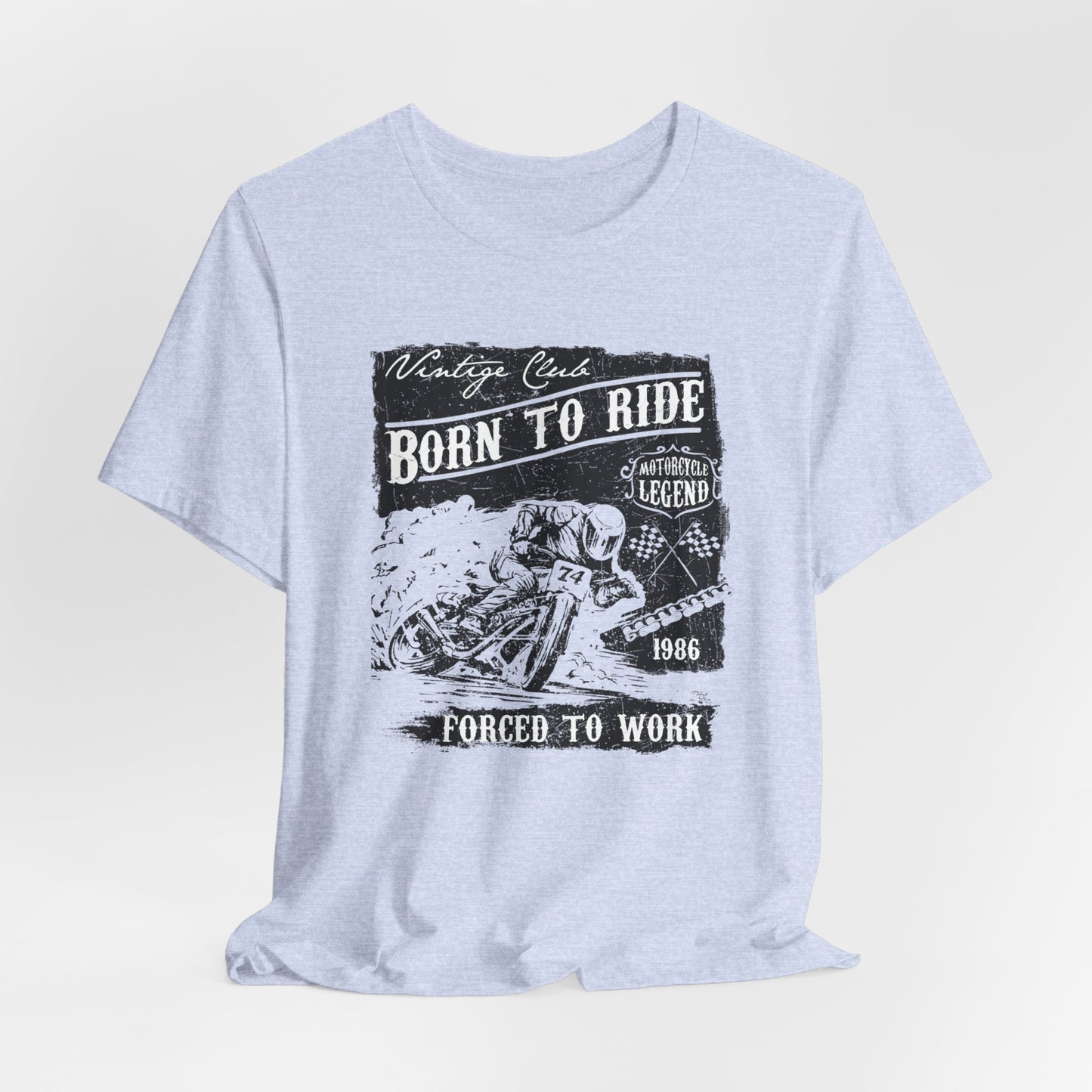 Born To Ride, Forced To Work - Unisex Jersey Short Sleeve Tee