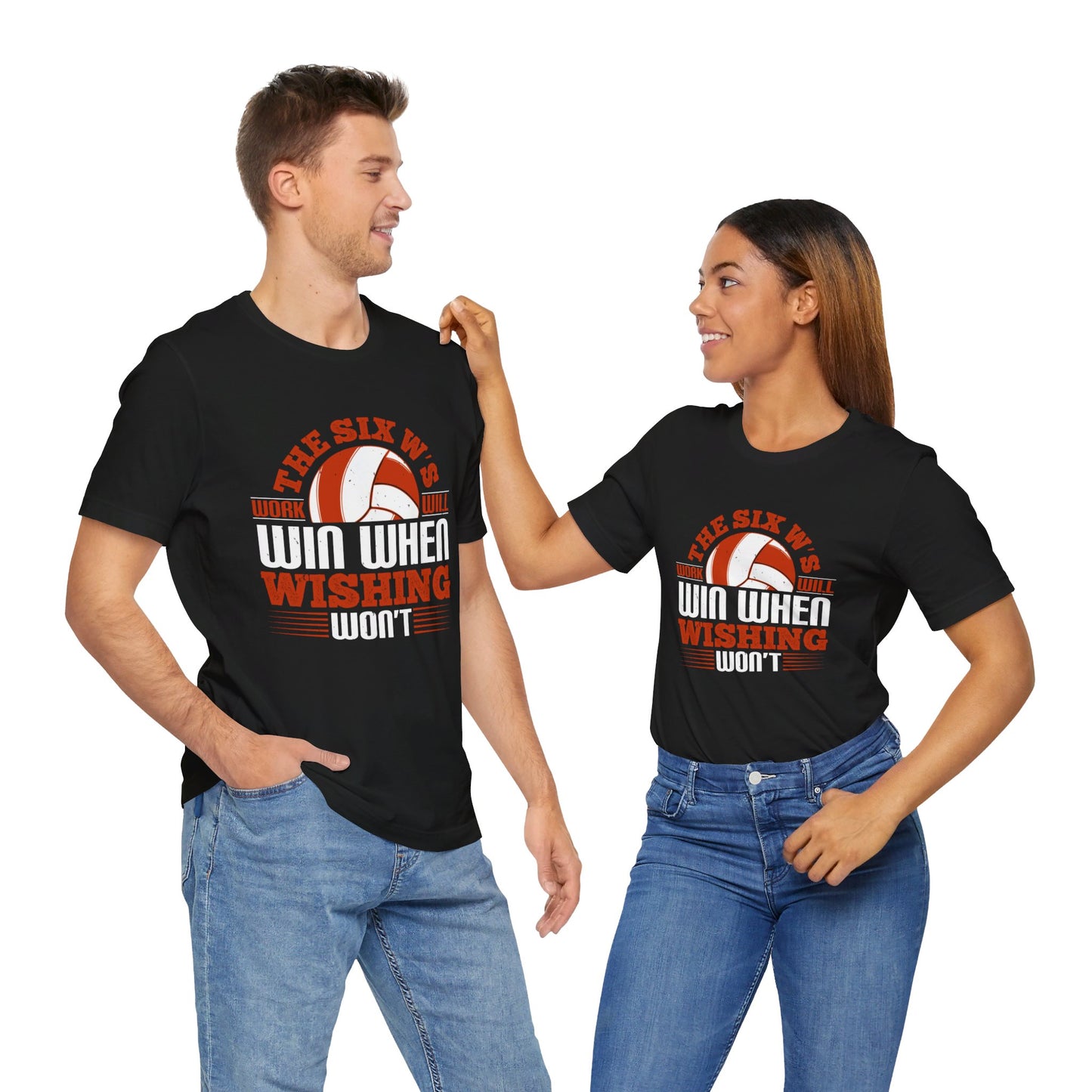 Volleyball: The Six W’s Work Will Win When Wishing Won’t - Unisex Jersey Short Sleeve Tee