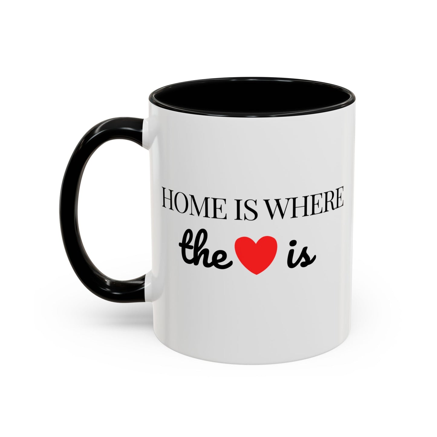 "Home is Where the Heart is" Coffee Mug —  Minimal Accent Ceramic Mug (11/15oz) - 14684