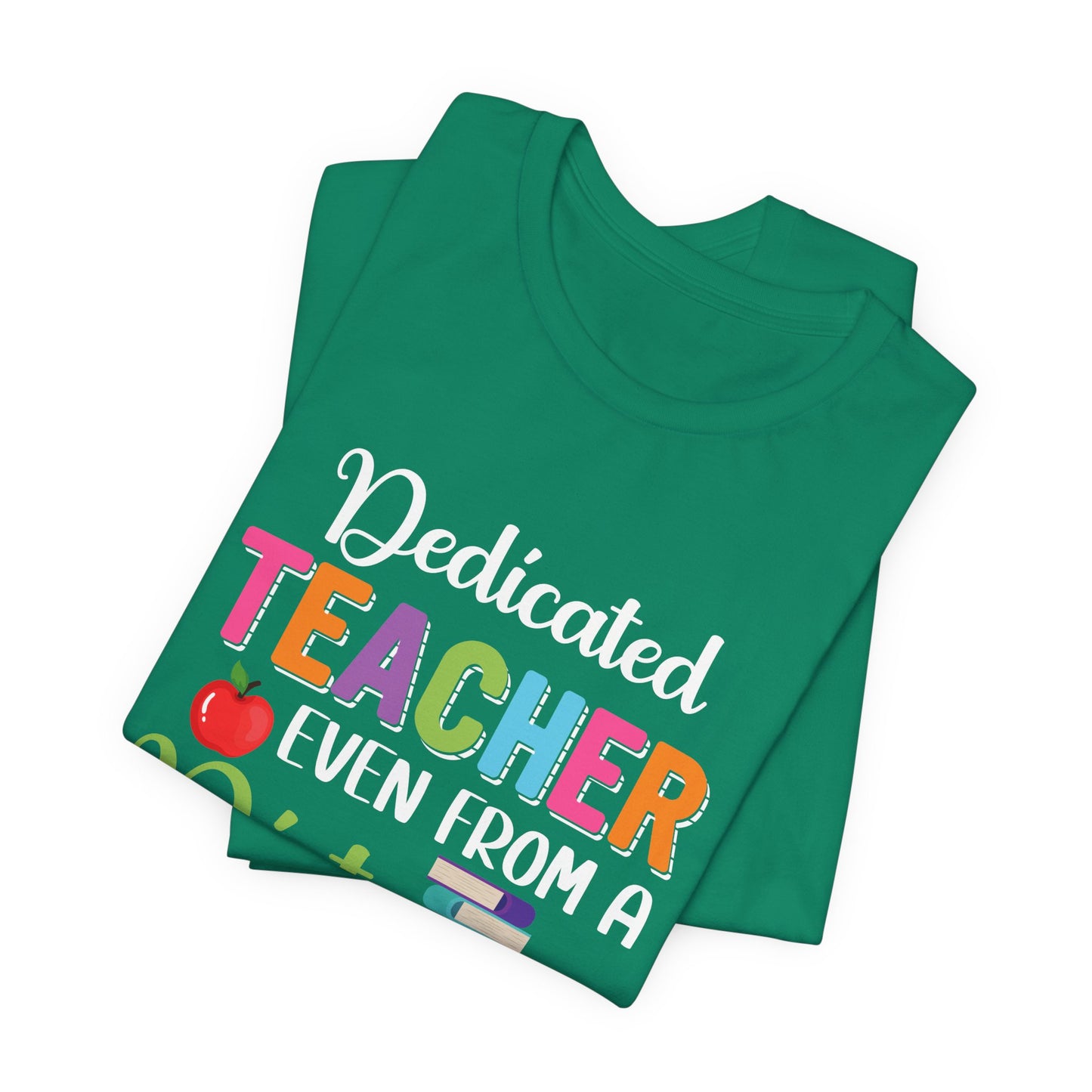 Teacher: Dedicated Teacher Even From A Distance - Unisex Jersey Short Sleeve Tee - 13484