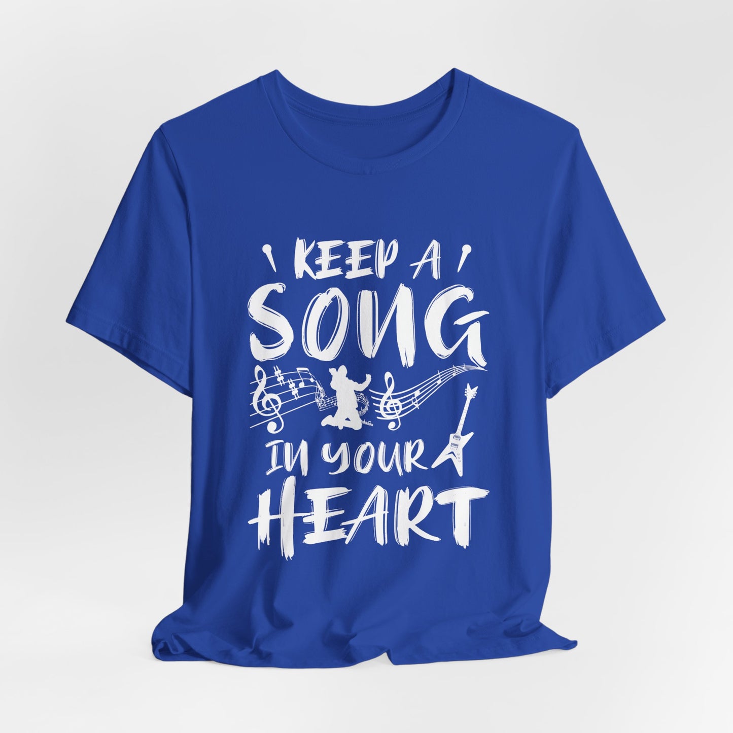 Keep A Song In Your Heart - Unisex Jersey Short Sleeve Tee