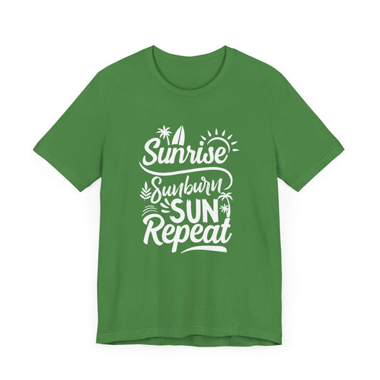 Sunrise, Sunburn, Sun, Repeat - Unisex Jersey Short Sleeve Tee