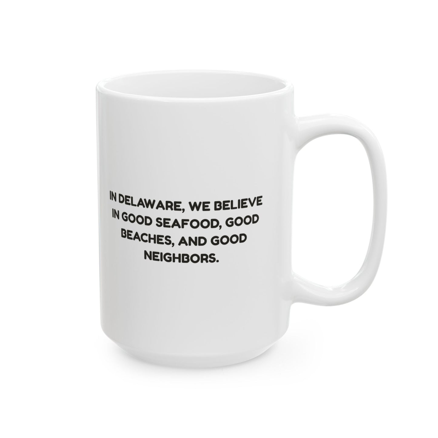 "In Delaware, we believe in good seafood, good beaches, and good neighbors." Coffee Mug - 14185