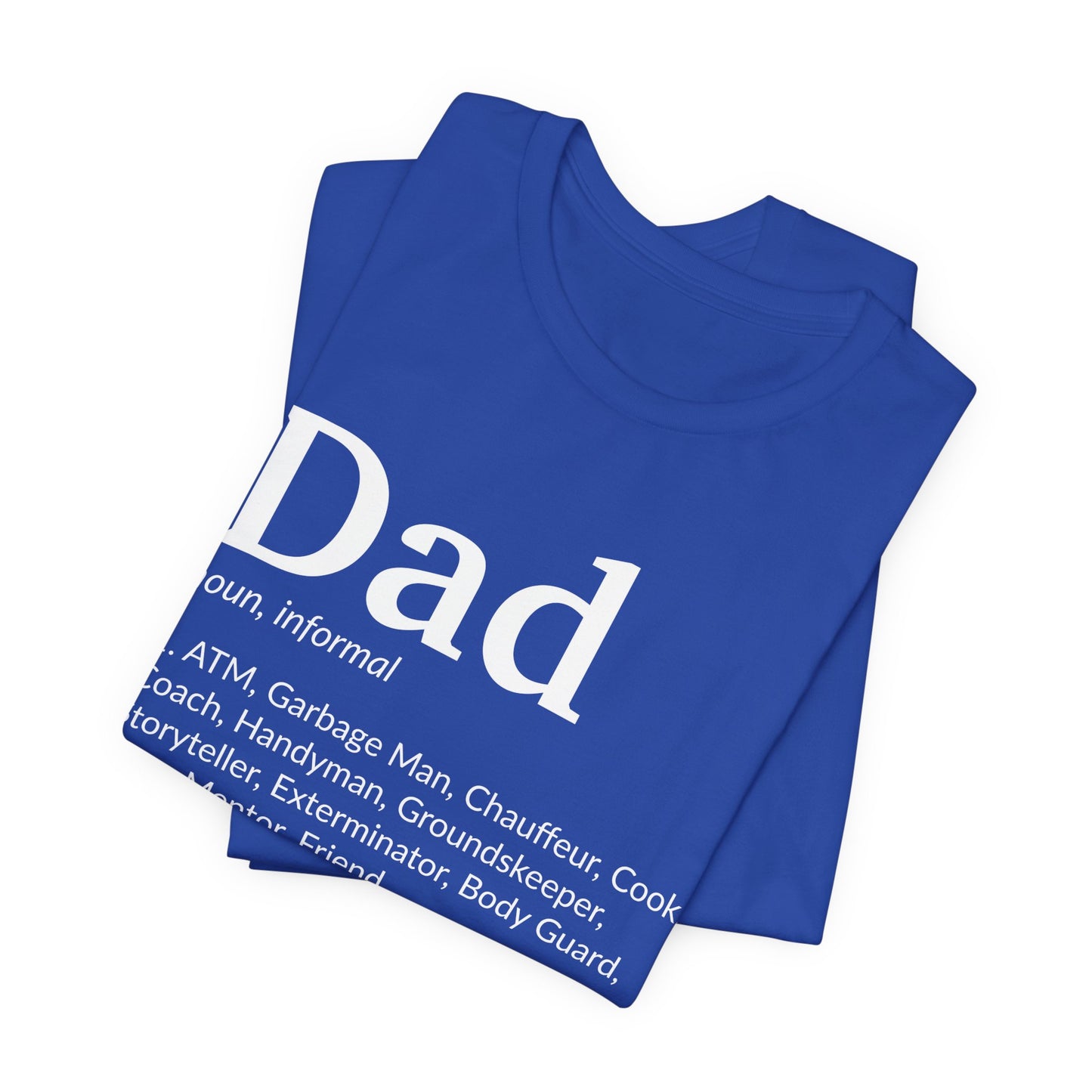 Dad, Noun, Informal - Unisex Jersey Short Sleeve Tee