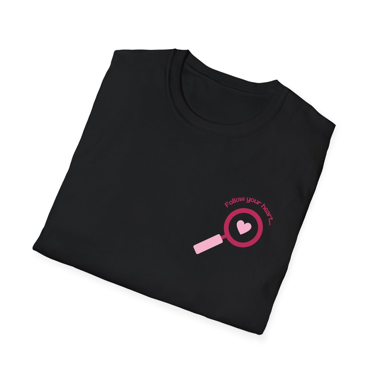Follow Your Heart - Unisex Softstyle T-Shirt - 11574
