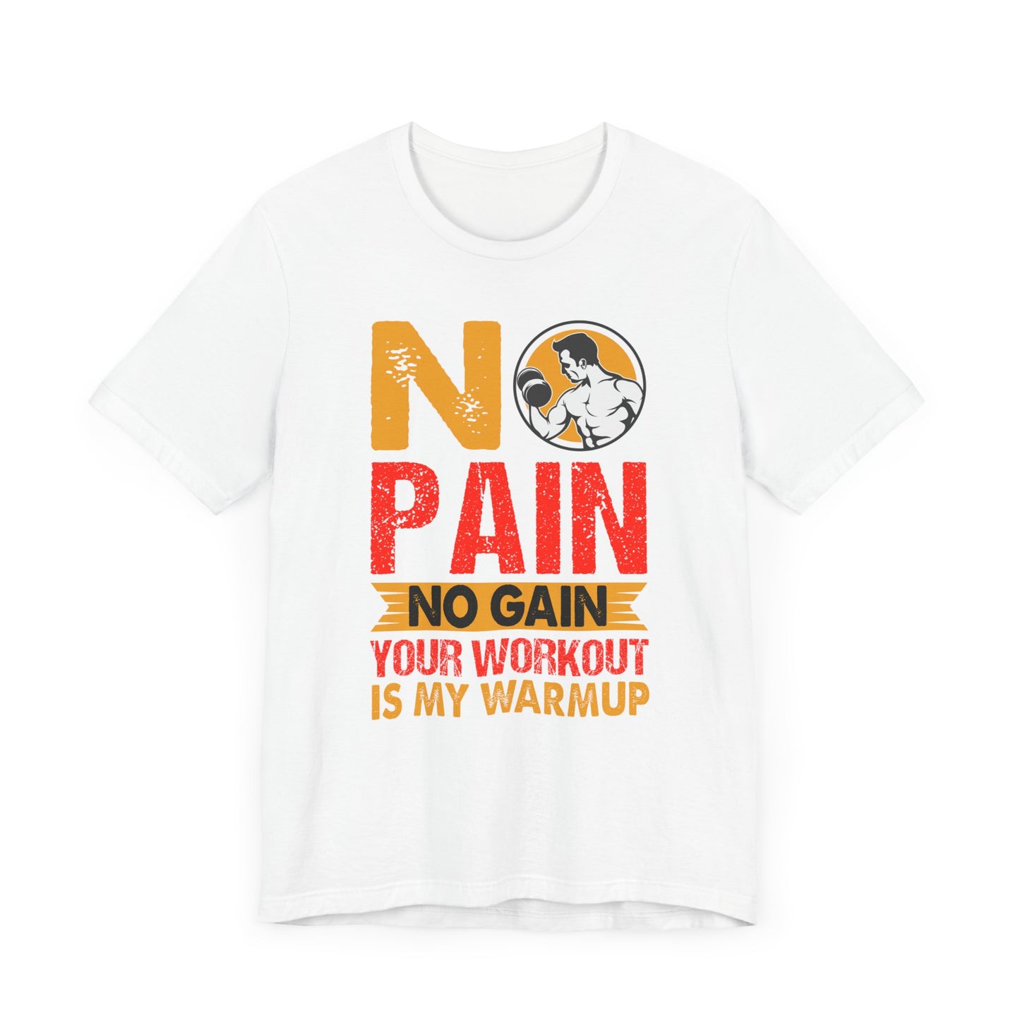 Gym: No Pain No Gain  - Unisex Jersey Short Sleeve Tee