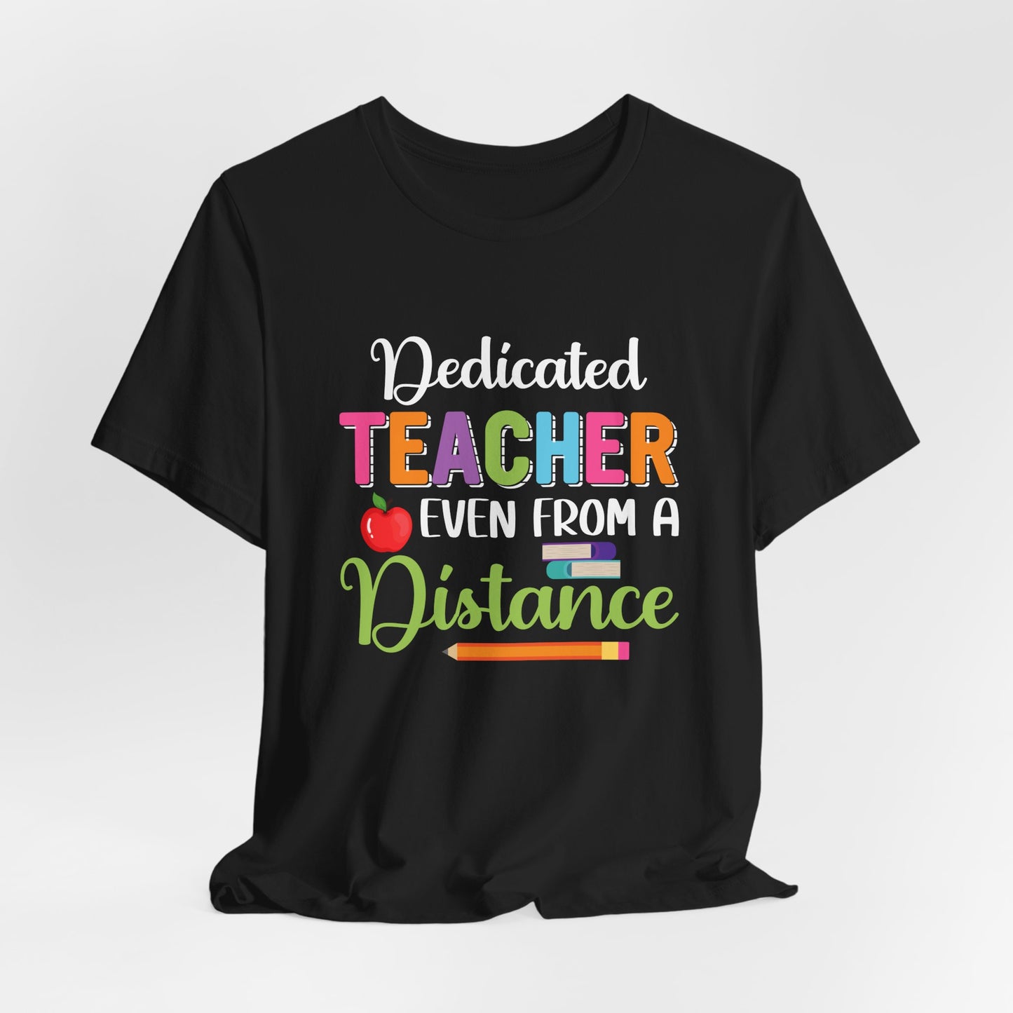 Teacher: Dedicated Teacher Even From A Distance - Unisex Jersey Short Sleeve Tee - 13484