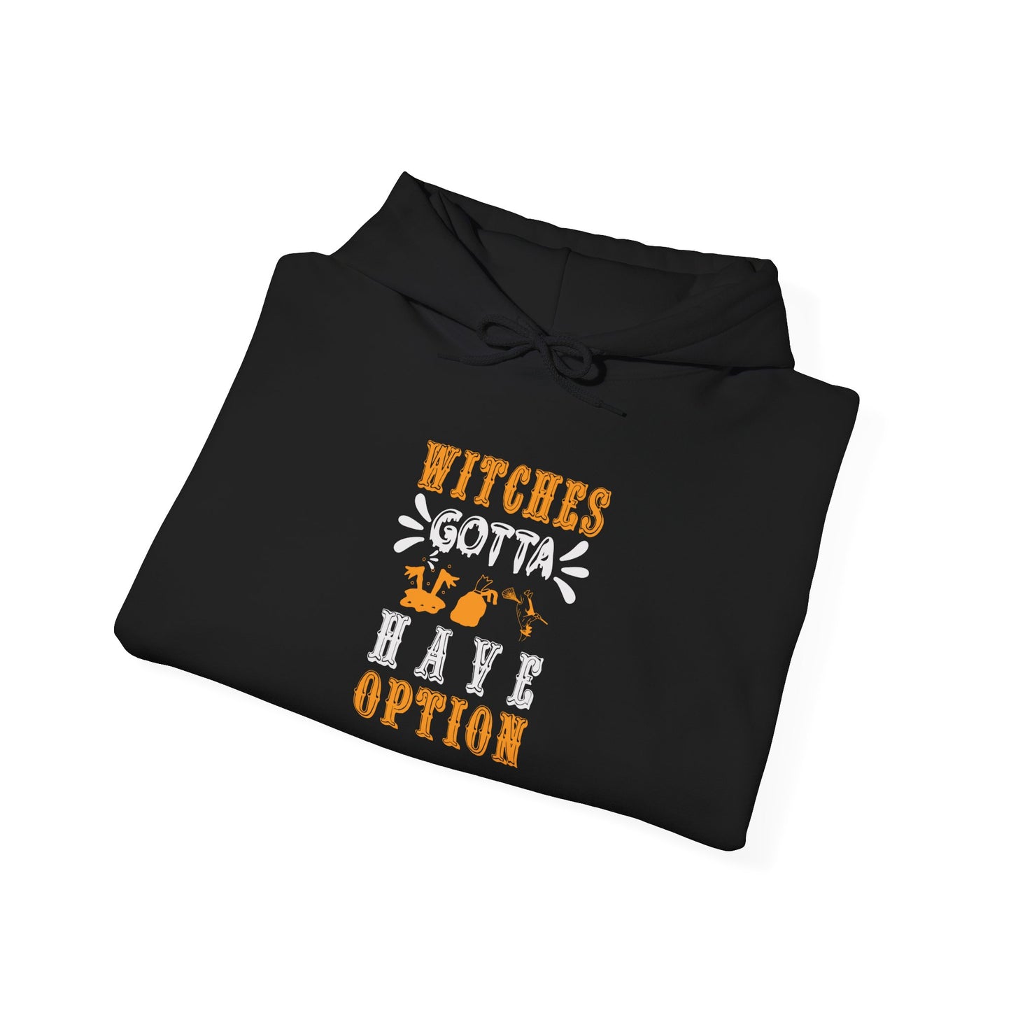 Witches Gotta Have Options - Unisex Heavy Blend™ Hooded Sweatshirt