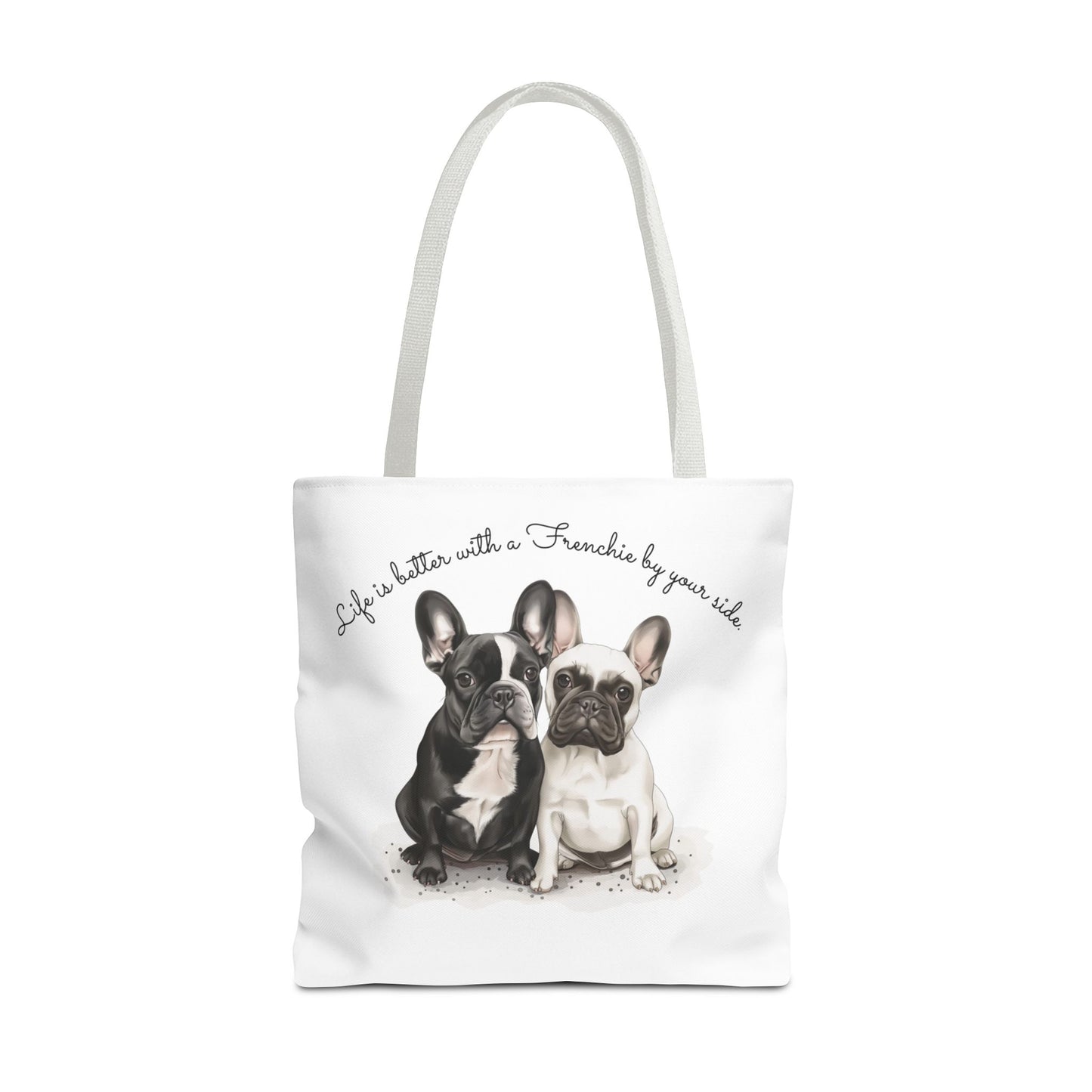 Life is Better With a Frenchie By Your Side. - Tote Bag - 10477