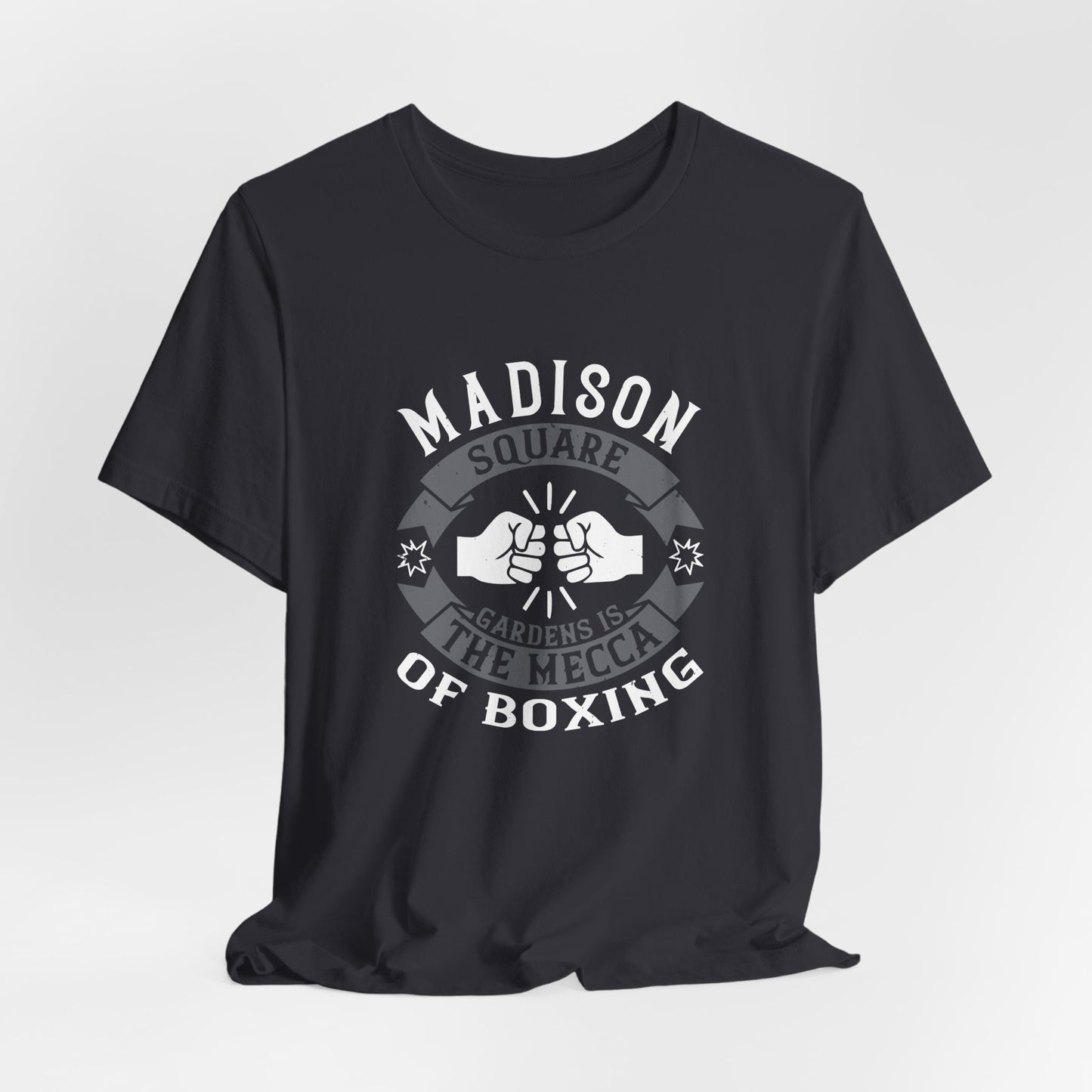 Madison Square Garden Is the Mecca of Boxing - Unisex Jersey Short Sleeve Tee - 11722