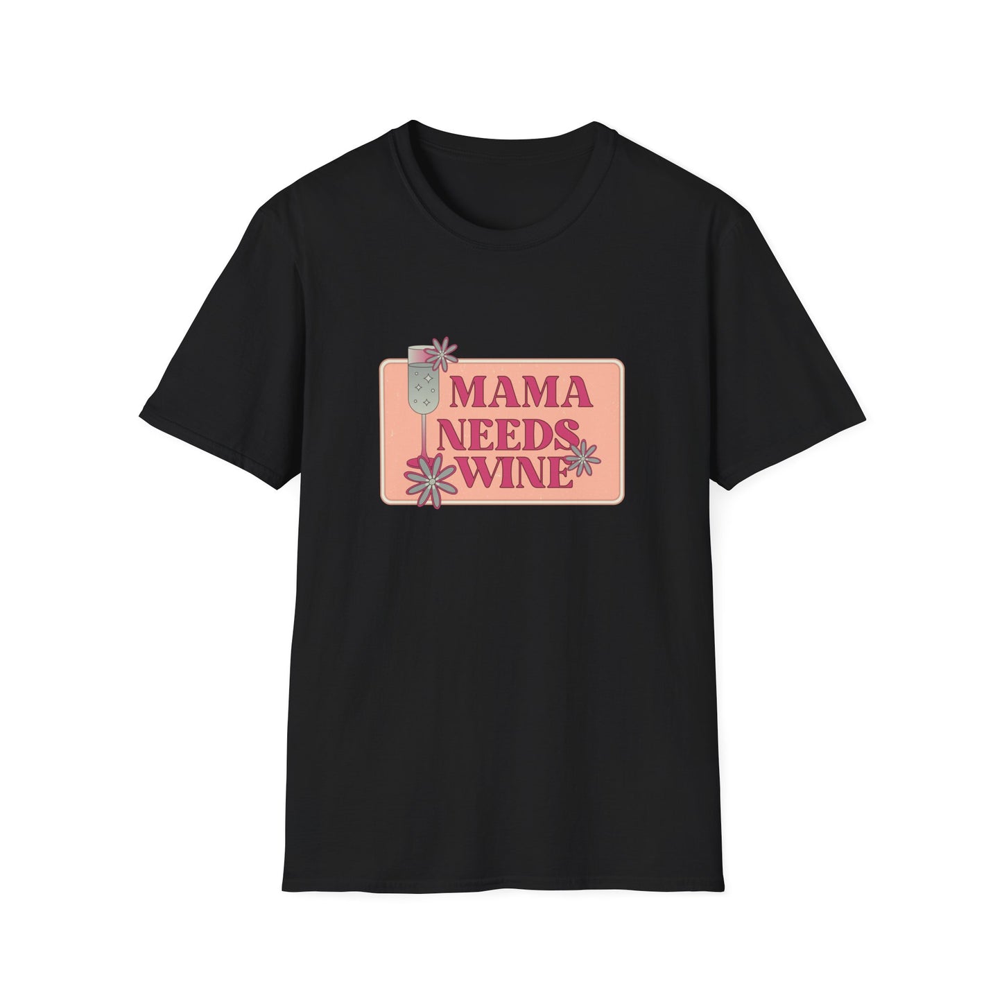 Mama Need Wine - Unisex Softstyle T-Shirt - 11778