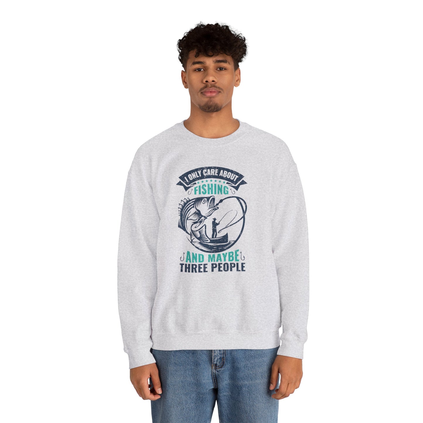 I Only Care About Fishing, and Maybe Three People - Unisex Heavy Blend™ Crewneck Sweatshirt