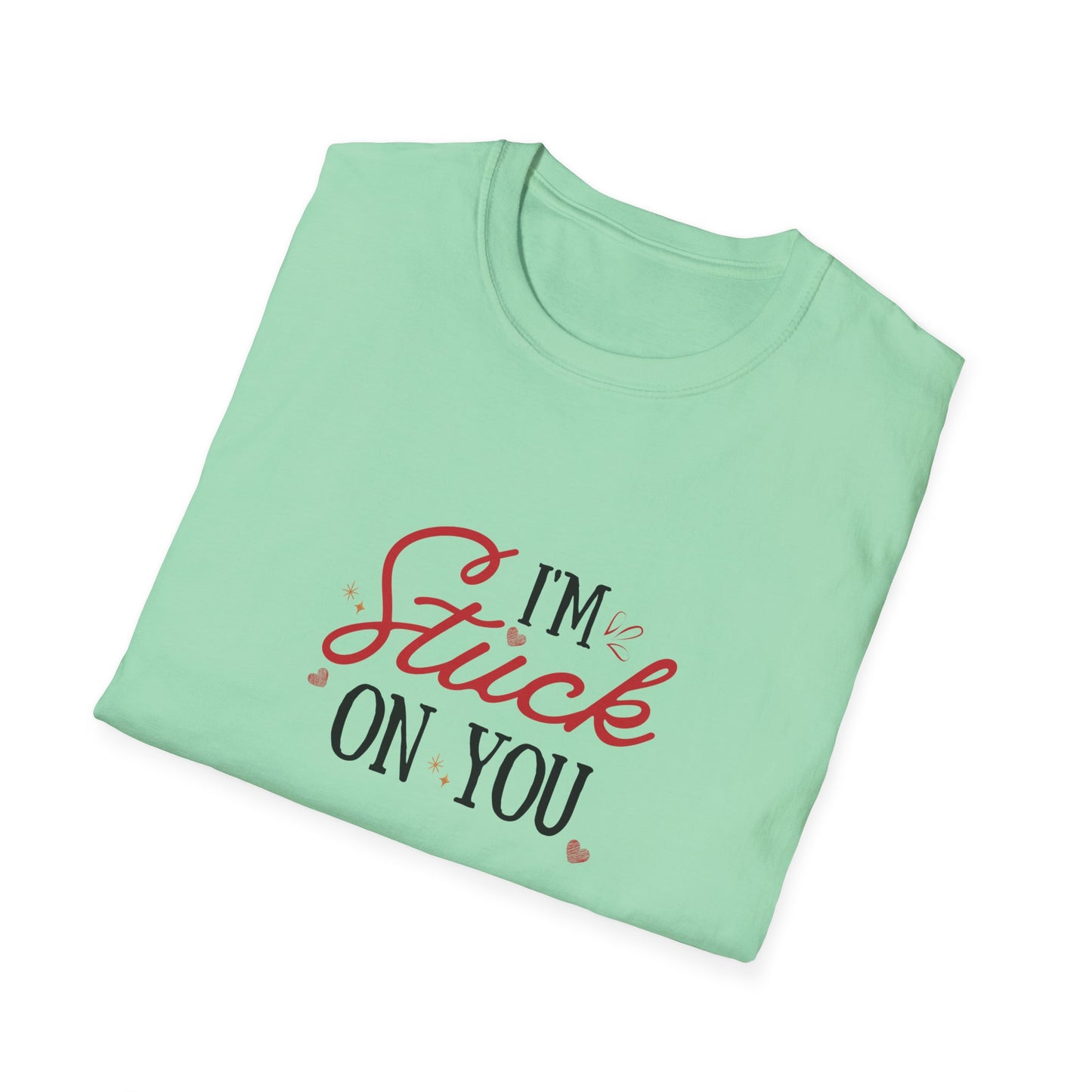 I'm Stuck On You - Unisex Softstyle T-Shirt - 11524