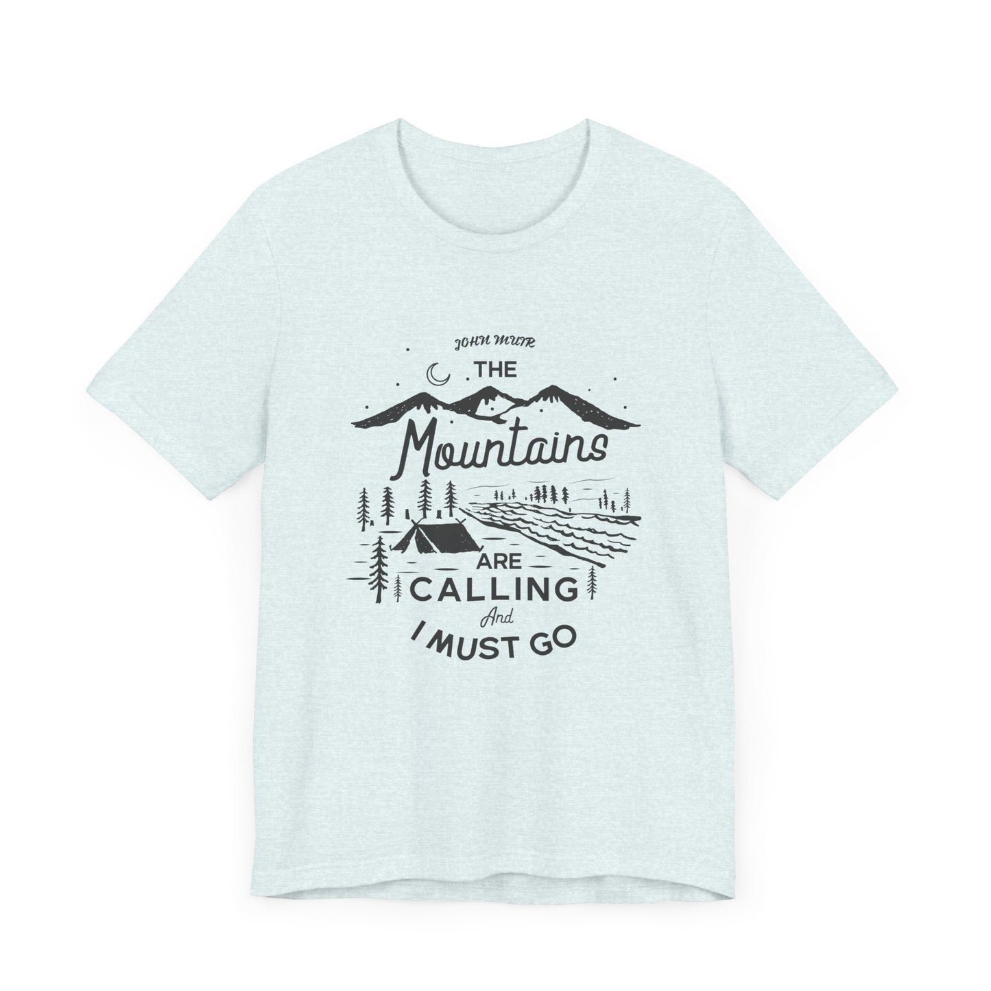 Mountains Are Calling & I Must Go - Unisex Jersey Short Sleeve Tee