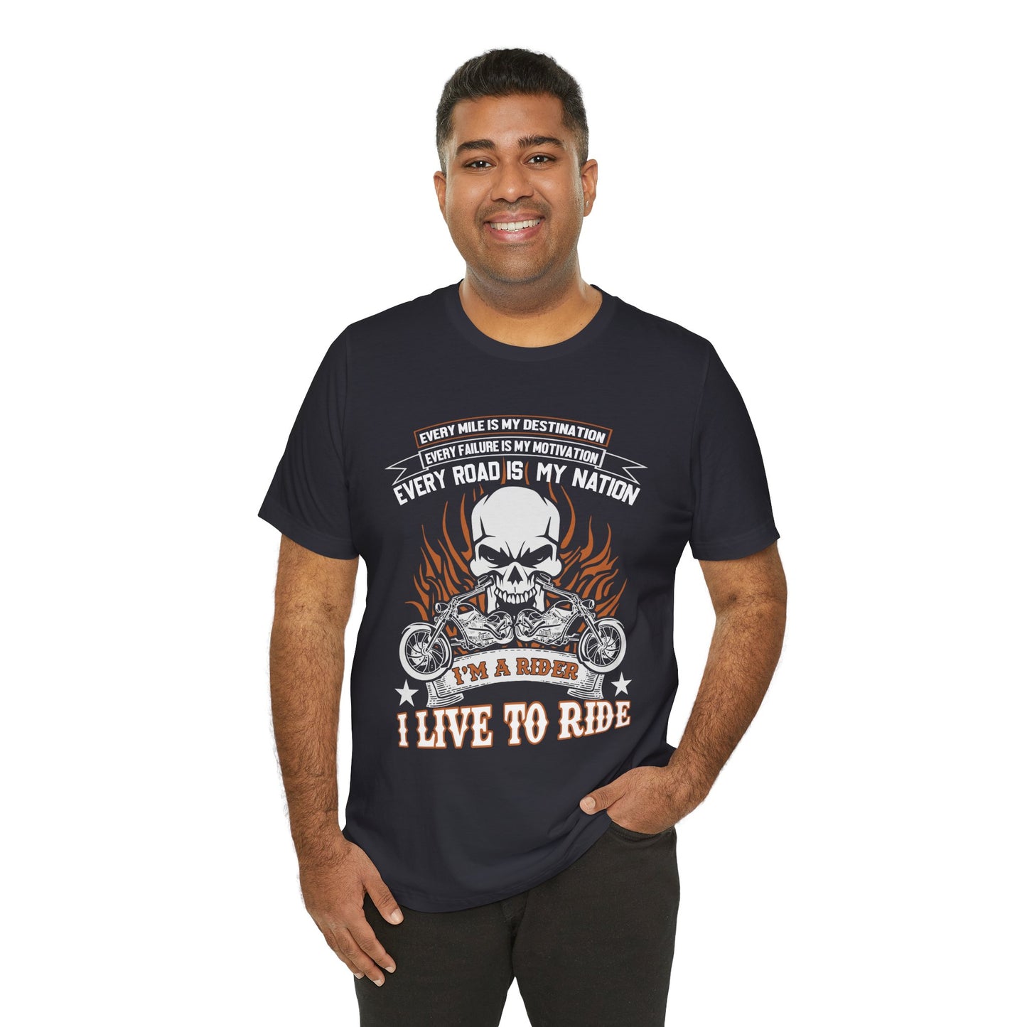 Every Mile Is My Destination, I'm A Rider - Unisex Jersey Short Sleeve Tee - 13104