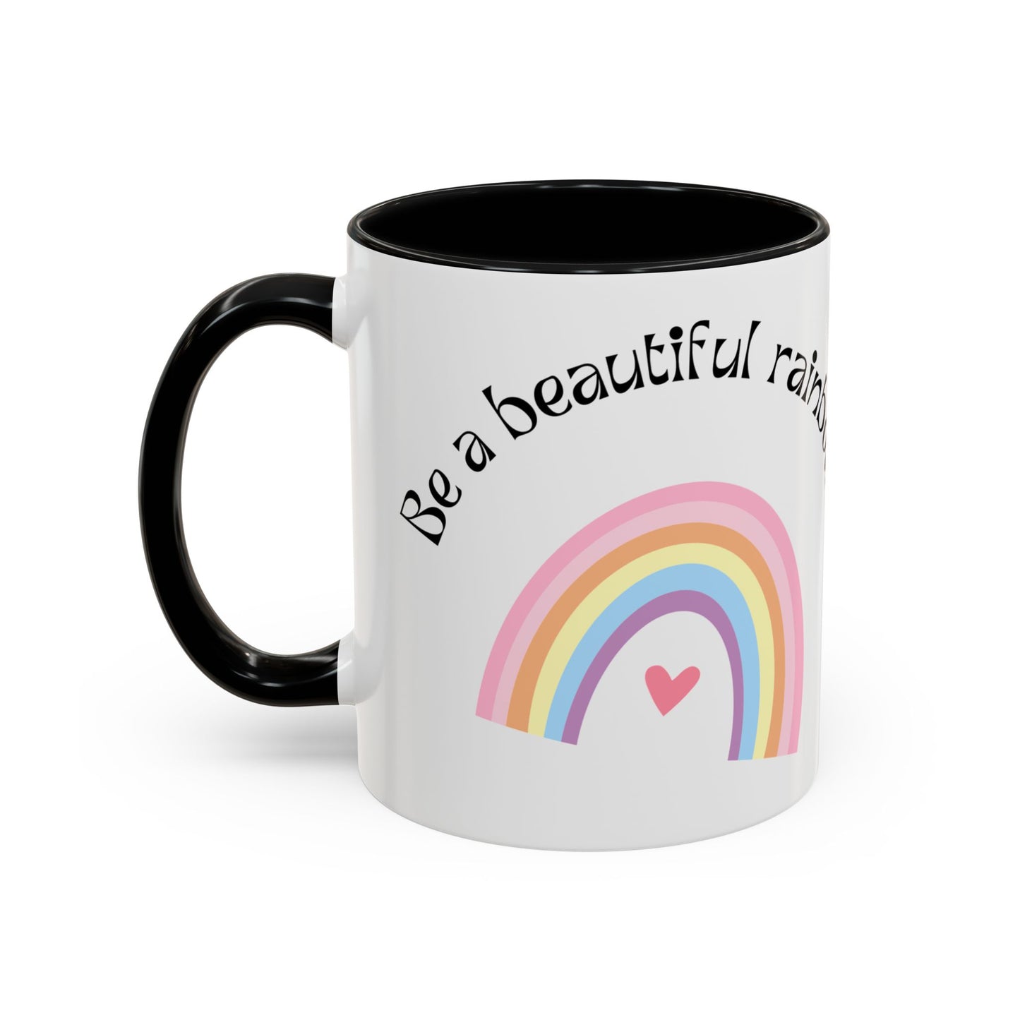Be A Beautiful Rainbow in Someone Else's Cloud - Accent Coffee Mug (11, 15oz) - 11049