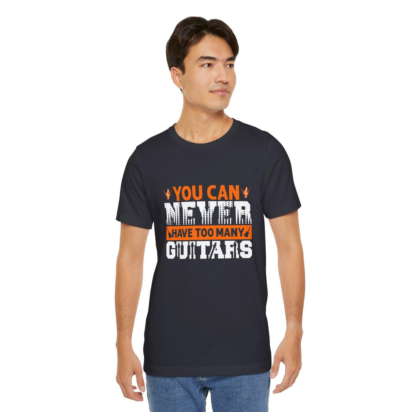 You Can Never Have Too Many Guitars - Unisex Jersey Short Sleeve Tee