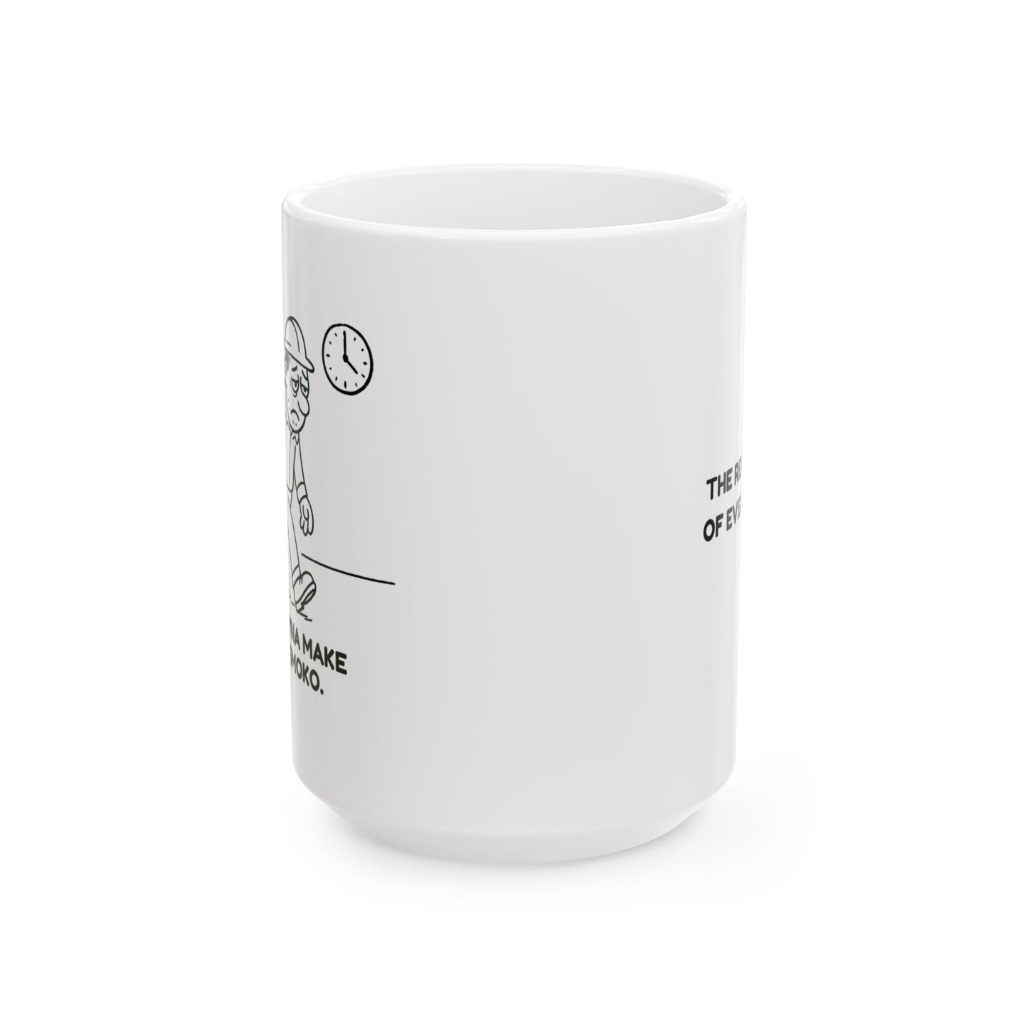 “Just tryna make it to smoko.”  (The real goal of every shift.) Ceramic Mug - 13941
