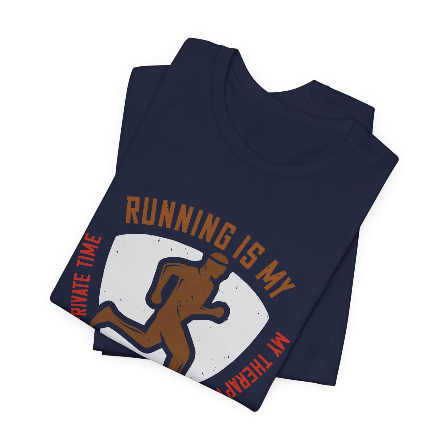 Running Is My Private Time, My Therapy, My Religion - Unisex Jersey Short Sleeve Tee