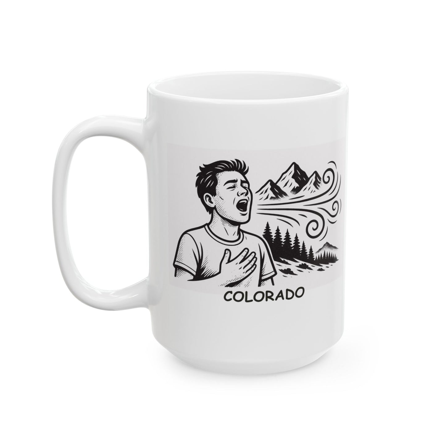 "Colorado: The state where every breath feels like an adventure." Ceramic Mug - 13525