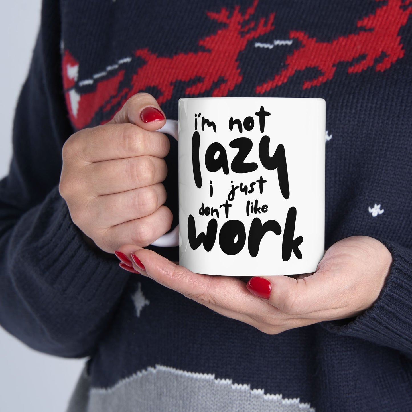 "I'm not lazy, I just don't like work" Funny Work Mug, Coffee Cup, Office Humor Gift, Tea Lovers, Quirky Ceramic - 14071