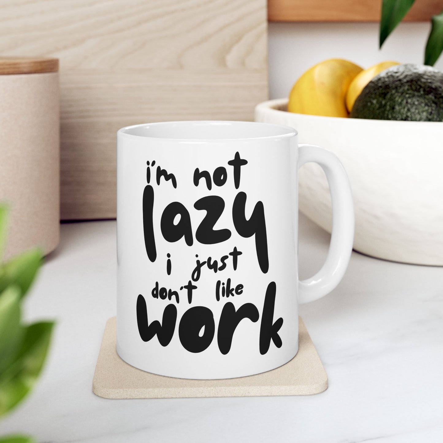 "I'm not lazy, I just don't like work" Funny Work Mug, Coffee Cup, Office Humor Gift, Tea Lovers, Quirky Ceramic - 14071
