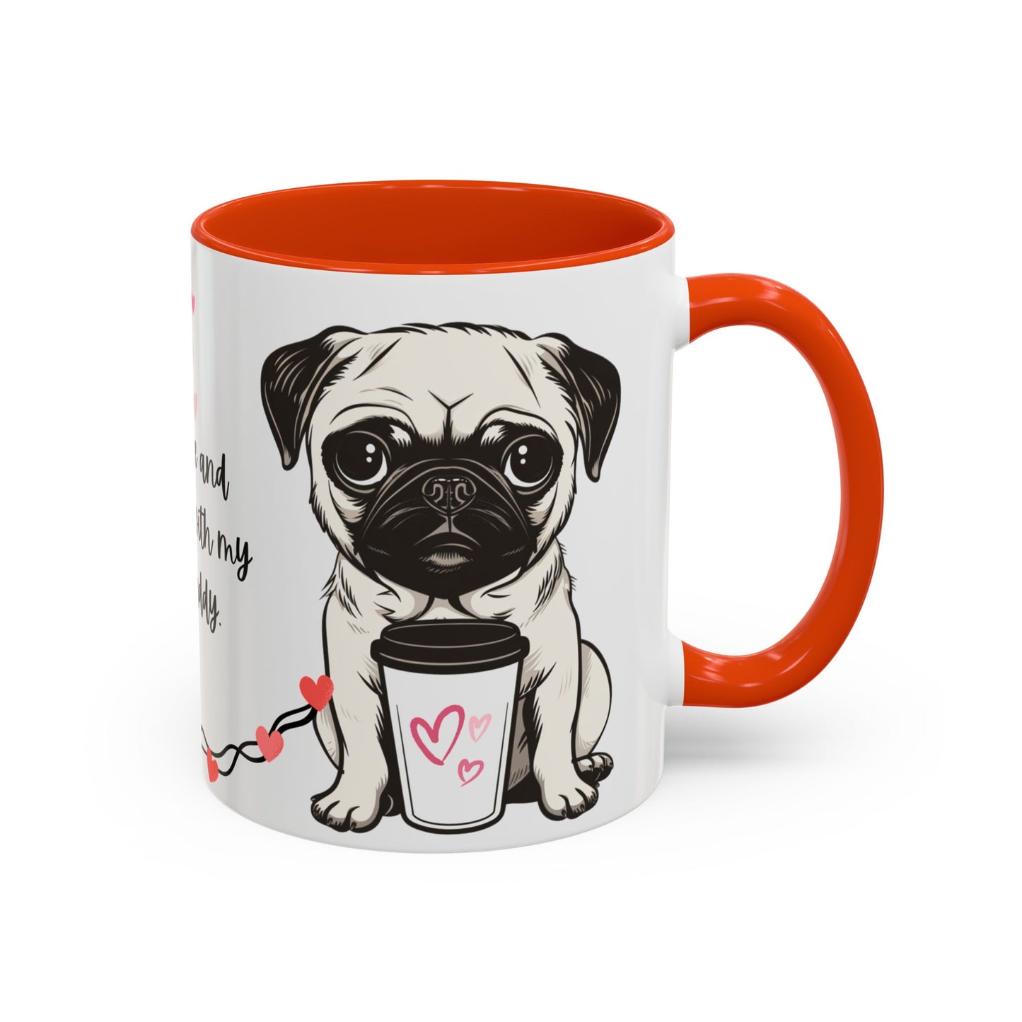 A Pug in Hand, Coffee in the Other—Perfect Morning - Colorful Mugs, 11oz - 10630