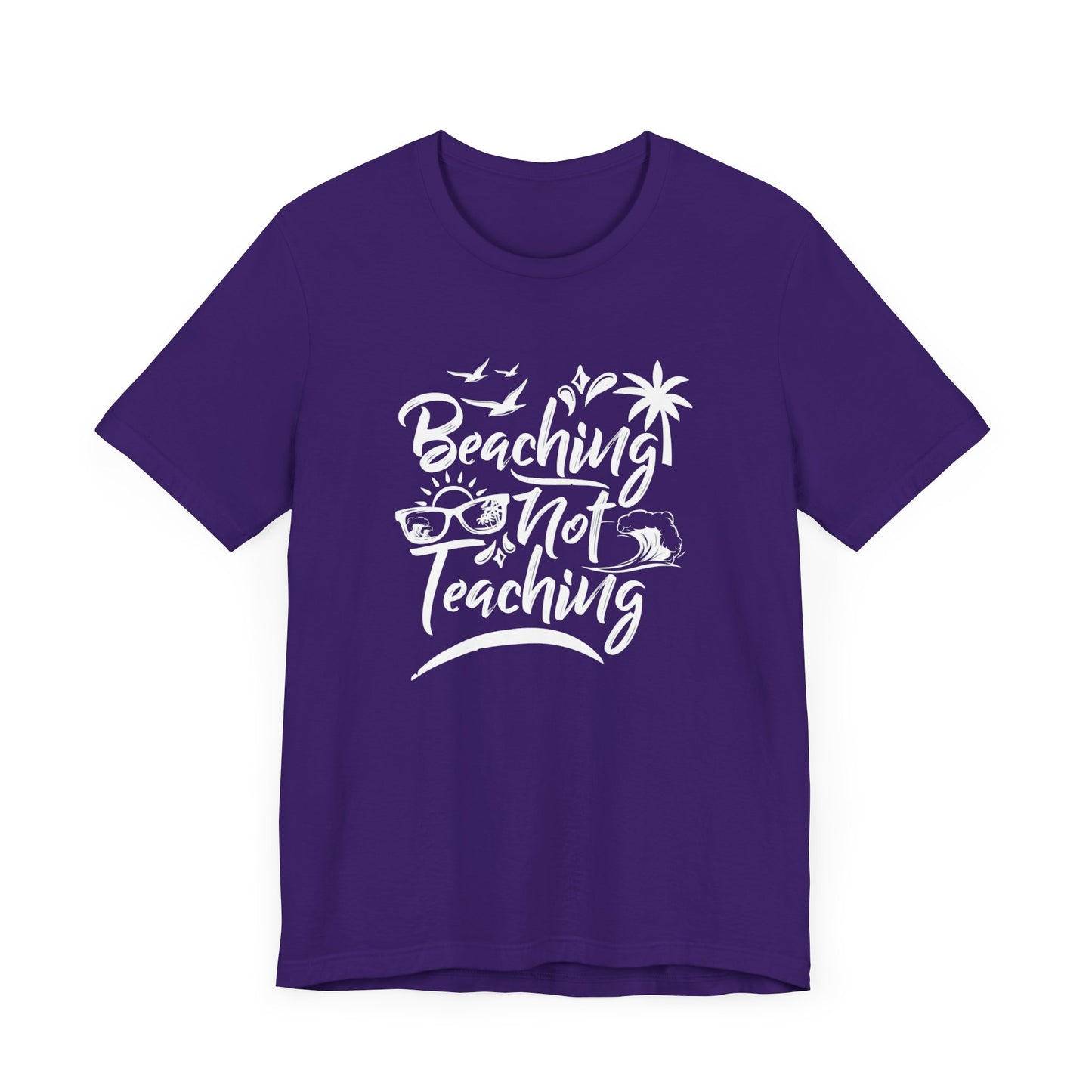 Beaching Not Teaching - Unisex Jersey Short Sleeve Tee